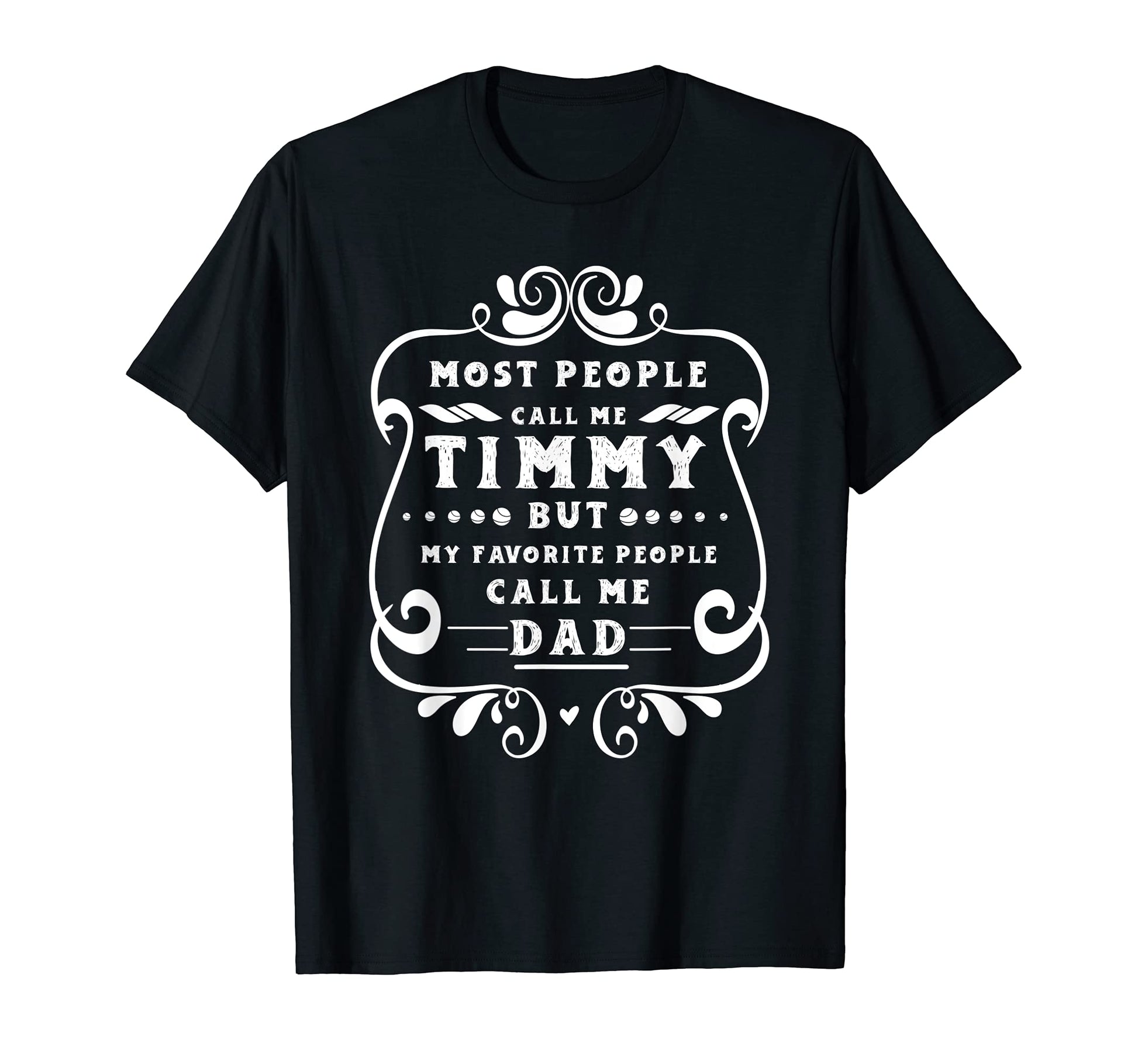 Fathers Day Mens Personalized Timmy T-Shirt - Streetwear Style Men Women - T-Shirt, Sweatshirt, Hoodie