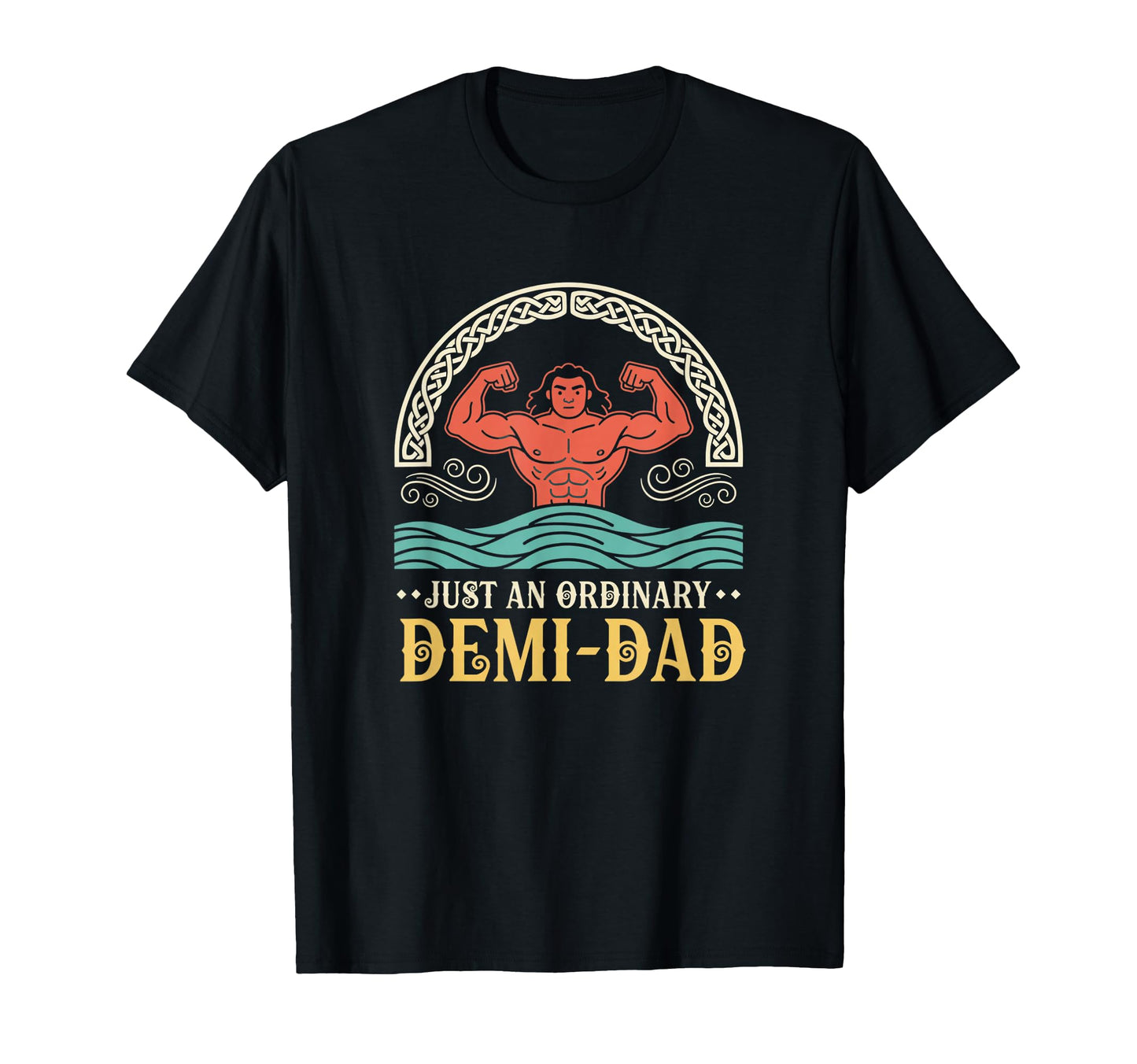 Just Ordinary Demi Dad Funny Dad Fathersday T-Shirt - Graphic Print Unisex - T-Shirt, Sweatshirt, Hoodie