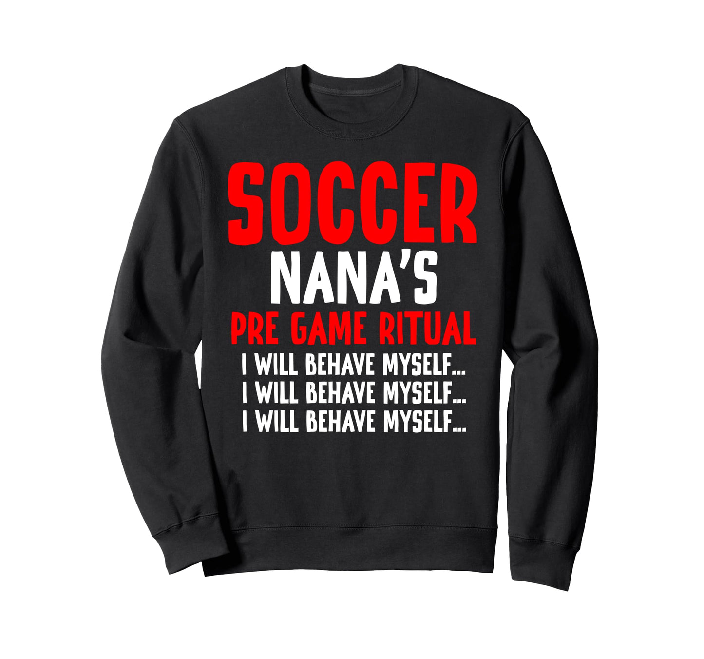 Soccer Nana Funny Nana Soccer Sweatshirt - Casual Everyday Wear Men Women - T-Shirt, Sweatshirt, Hoodie