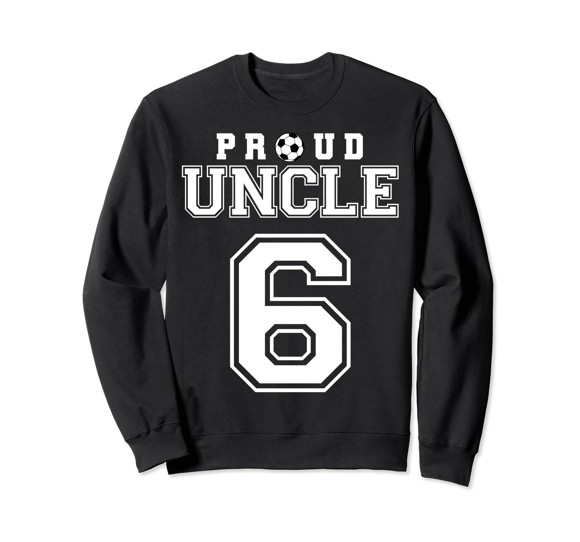 Number 6 Custom Proud Soccer Sweatshirt - Casual Everyday Wear Men Women - T-Shirt, Sweatshirt, Hoodie
