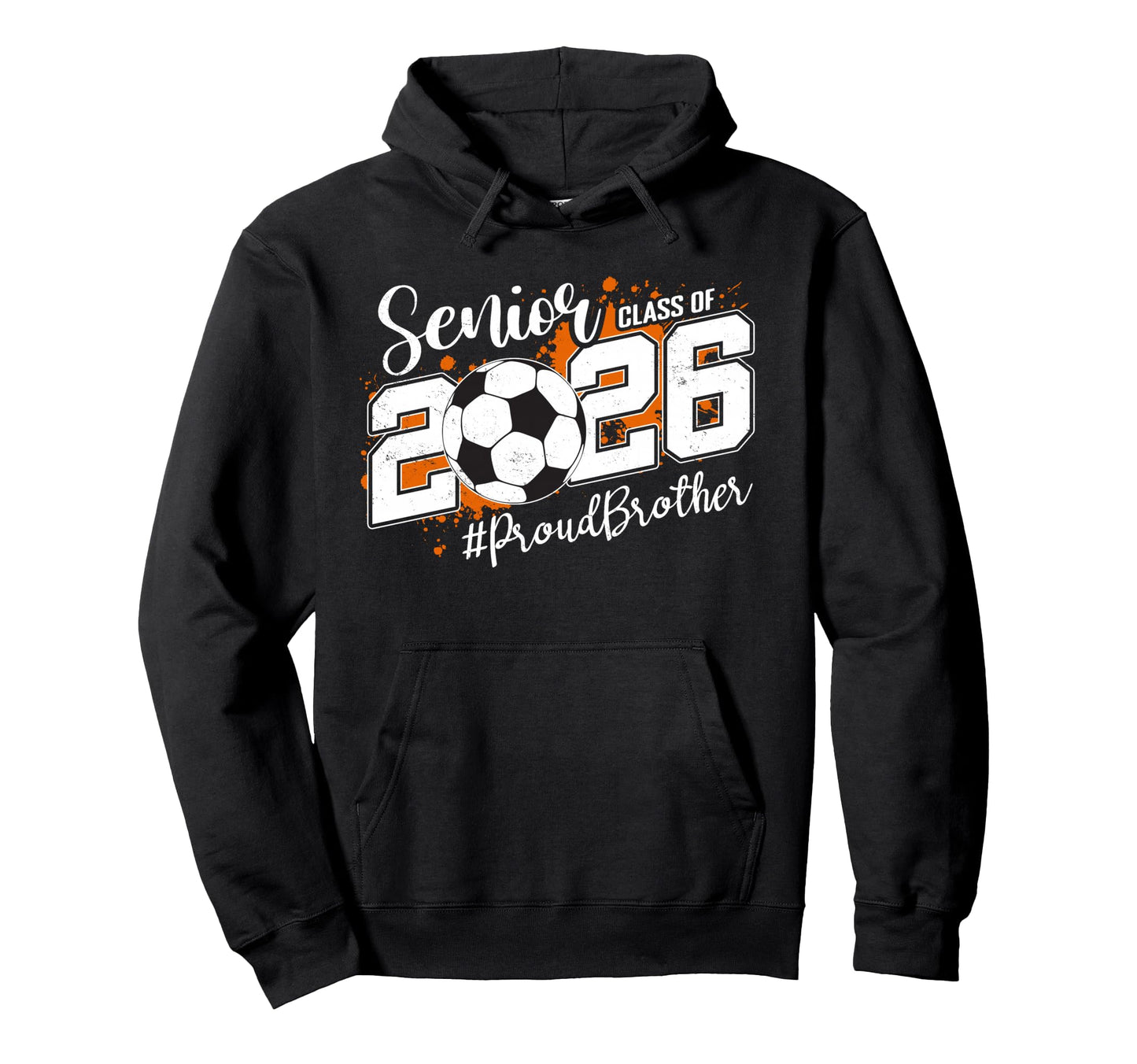 Senior Brother Class 2026 Soccer Ball Hoodie - Trendy Graphic for Adults - T-Shirt, Sweatshirt, Hoodie