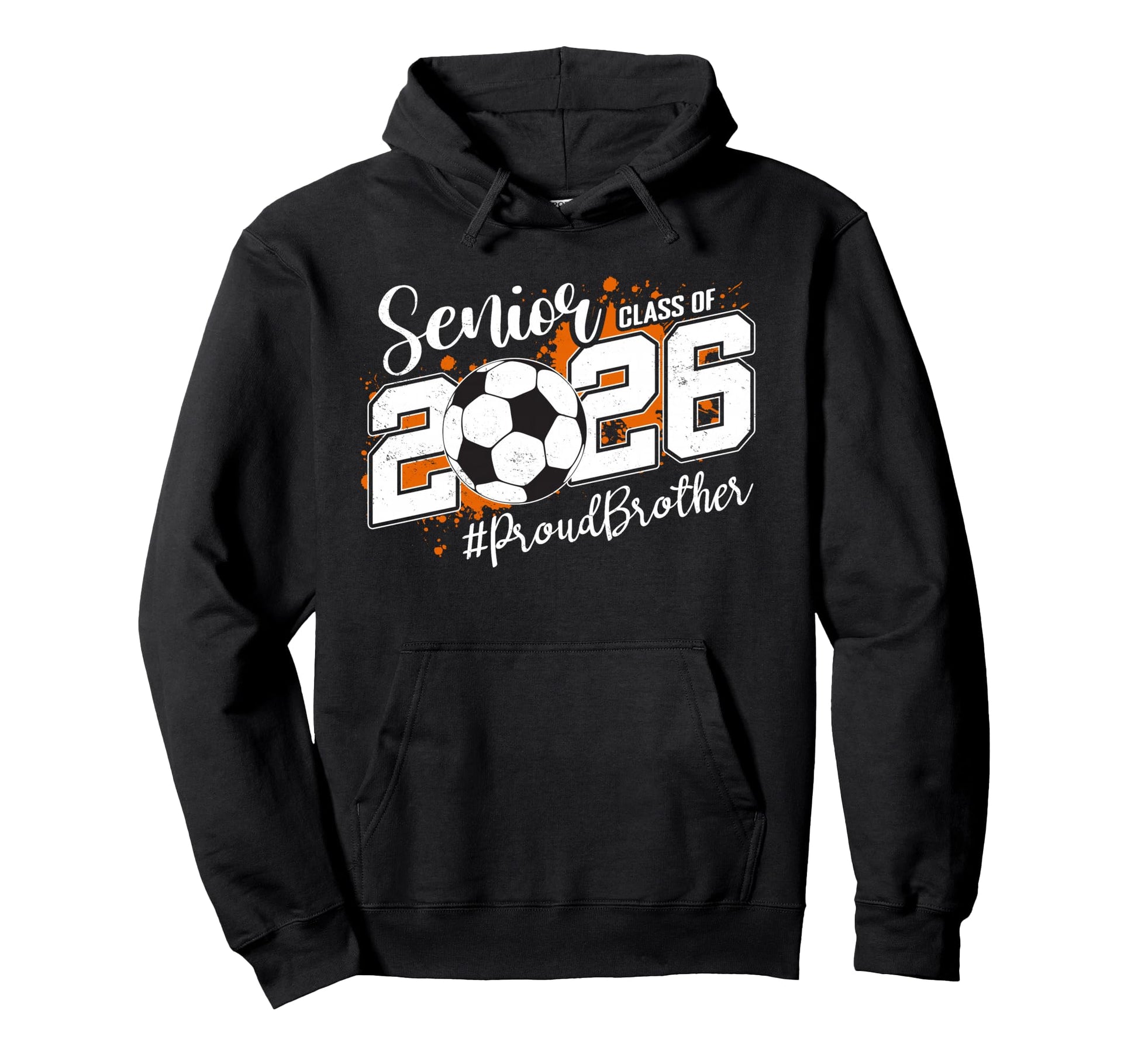 Senior Brother Class 2026 Soccer Ball Hoodie - Trendy Graphic for Adults - T-Shirt, Sweatshirt, Hoodie