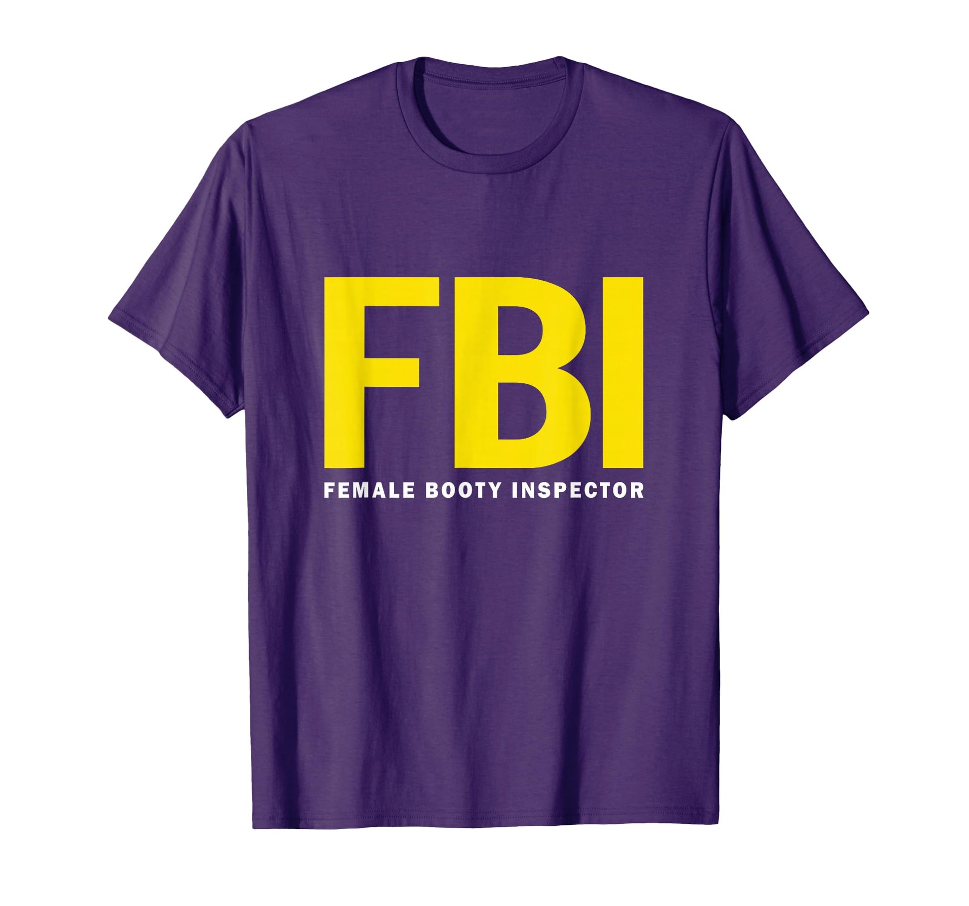 Fbi Female Body Inspector Dad Joke T-Shirt - Fun Novelty Design Men Women - T-Shirt, Sweatshirt, Hoodie