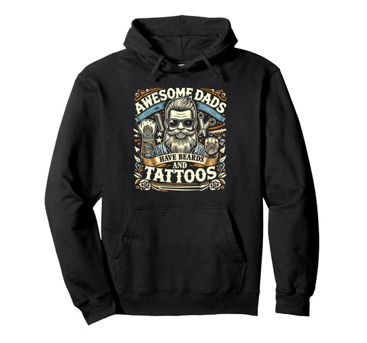 Awesome Dads Have Beards And Tattoos Hoodie - Aesthetic Graphic for Adults - T-Shirt, Sweatshirt, Hoodie
