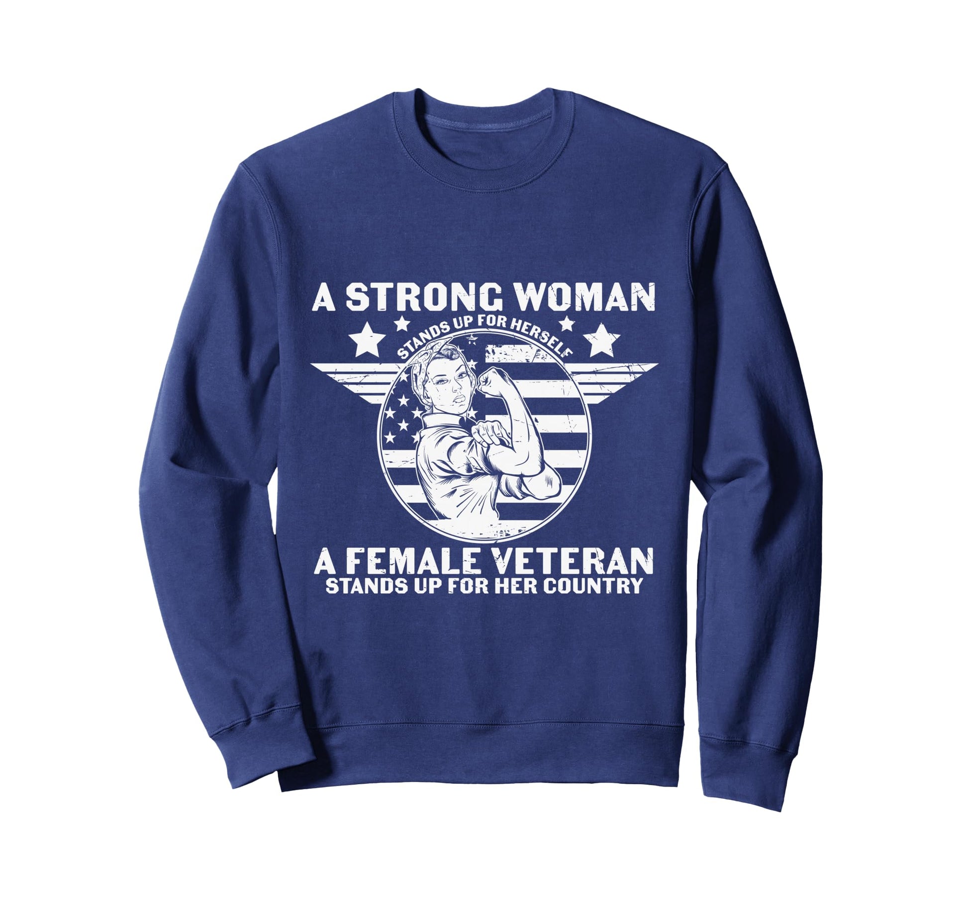 Female Veteran Army Patriotic Sweatshirt - Fun Novelty Design Unisex - T-Shirt, Sweatshirt, Hoodie