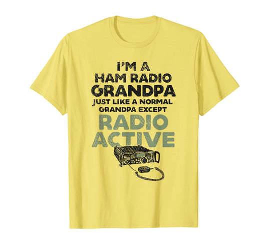 Active Ham Radio Grandpa Grandfather T-Shirt - Novelty Apparel Men Women - T-Shirt, Sweatshirt, Hoodie