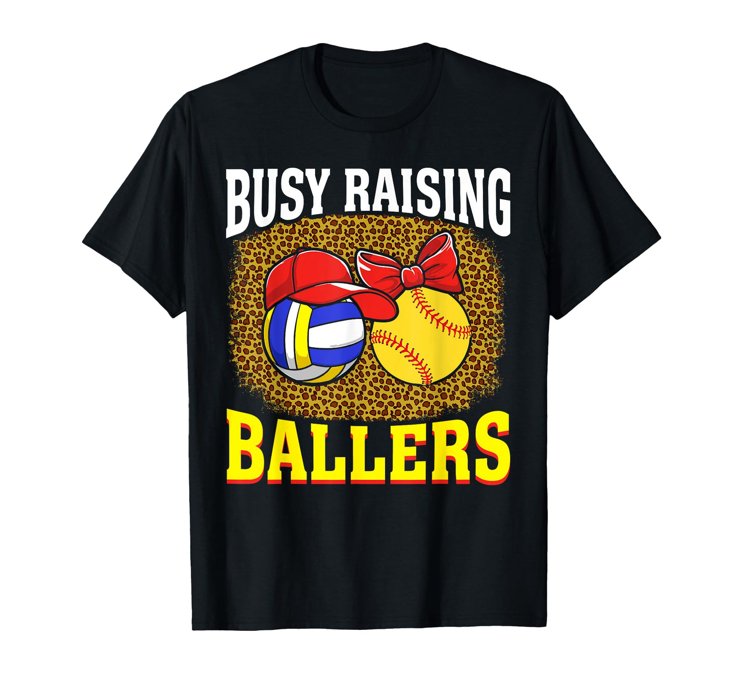 Busy Raising Ballers Volleyball Softball T-Shirt - Graphic Print Unisex - T-Shirt, Sweatshirt, Hoodie