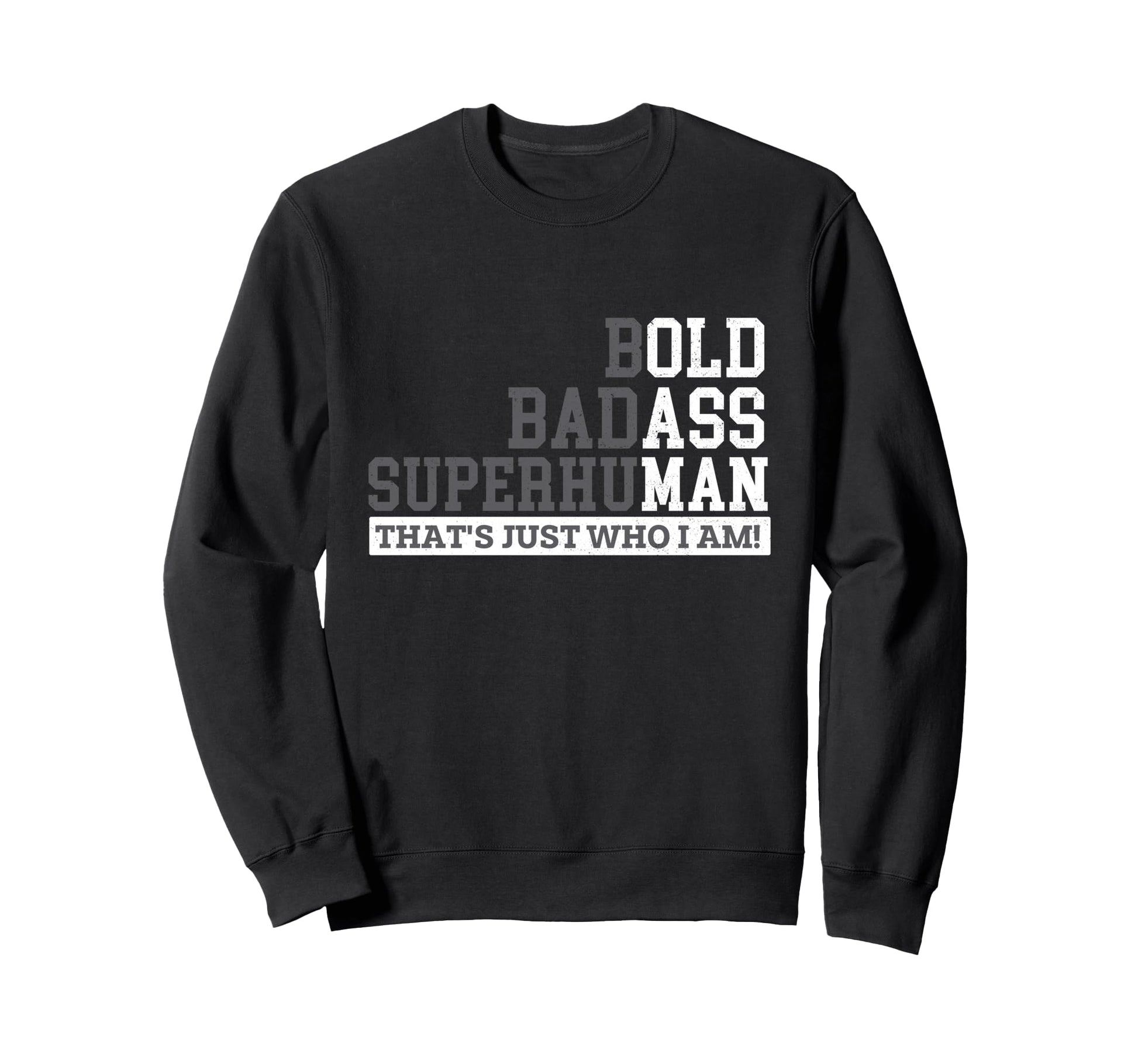Bold Badass Superhuman Old Dad Sweatshirt - Minimalist Print Unisex - T-Shirt, Sweatshirt, Hoodie