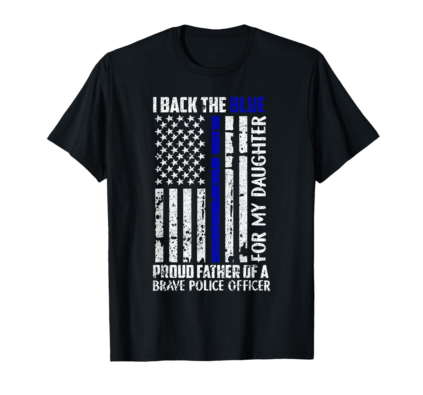 Back Blue My Daughter Proud Dad Police T-Shirt - Custom Art Print Unisex - T-Shirt, Sweatshirt, Hoodie