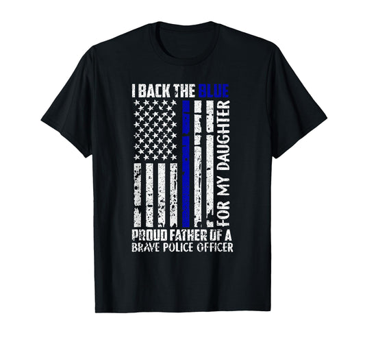 Back Blue My Daughter Proud Dad Police T-Shirt - Custom Art Print Unisex - T-Shirt, Sweatshirt, Hoodie