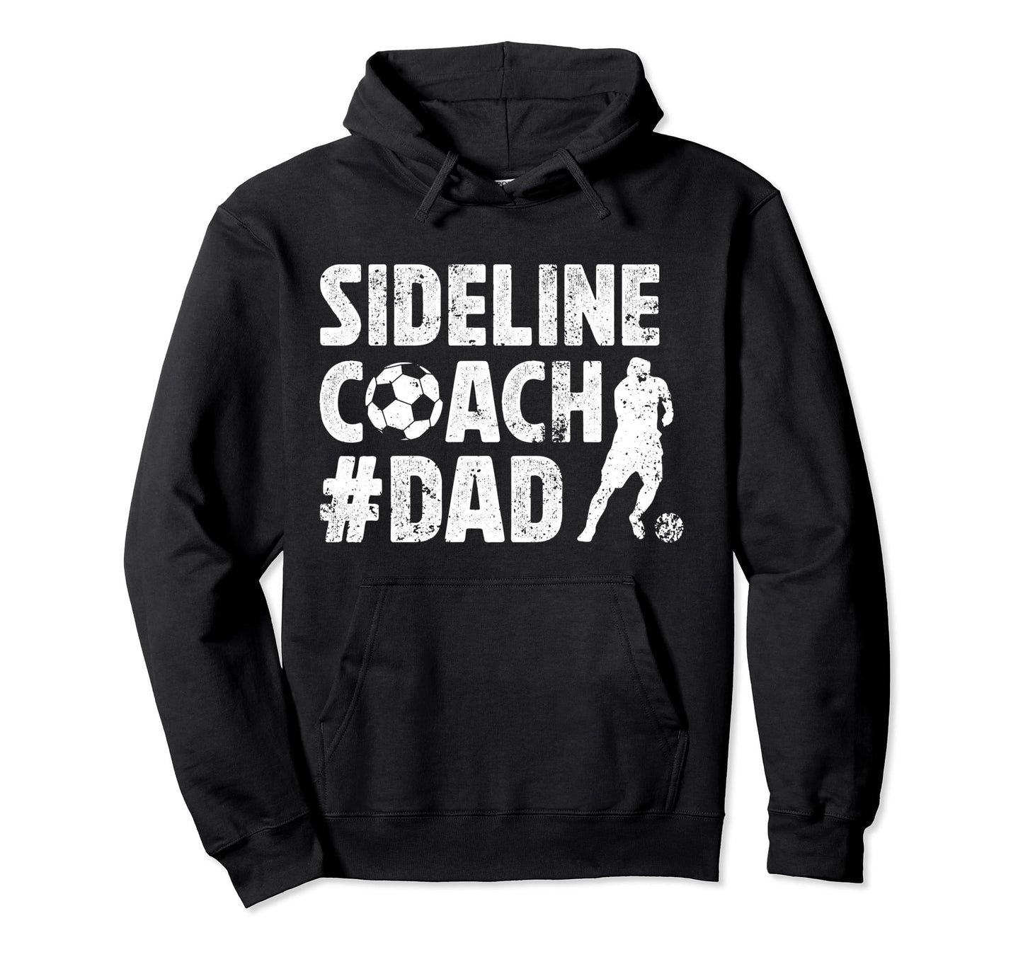 Sideline Coach Soccer Dad Soccer Hoodie - Fun Novelty Design for Adults - T-Shirt, Sweatshirt, Hoodie