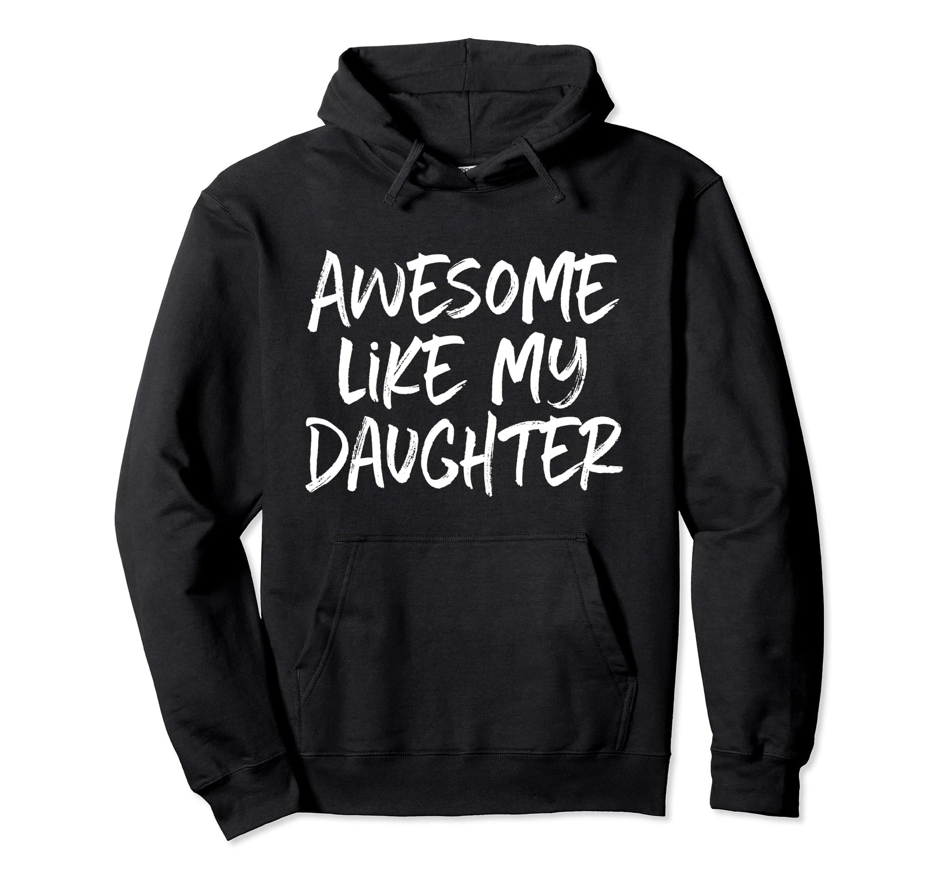 Awesome Like My Daughter Dad Mom Hoodie - Custom Art Print Men Women - T-Shirt, Sweatshirt, Hoodie