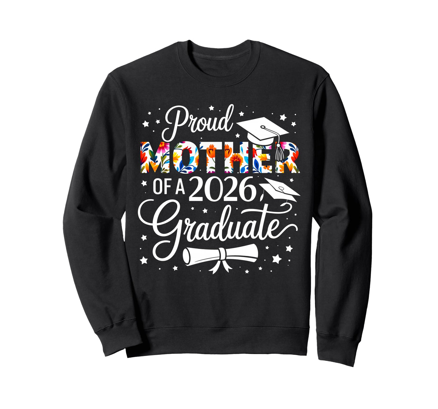 Proud Mother 2026 Graduate Sweatshirt - Aesthetic Graphic for Adults - T-Shirt, Sweatshirt, Hoodie