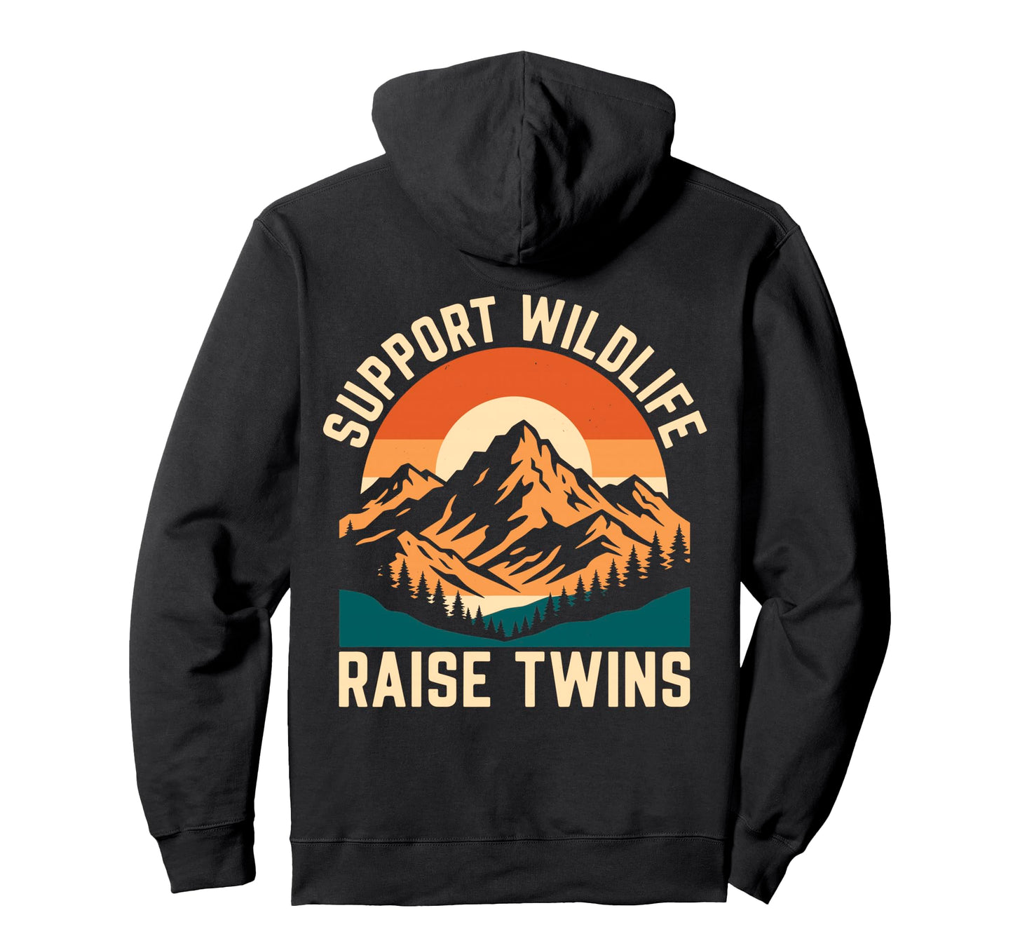 Support Wildlife Raise Twins Funny Hoodie - Custom Art Print for Adults - T-Shirt, Sweatshirt, Hoodie
