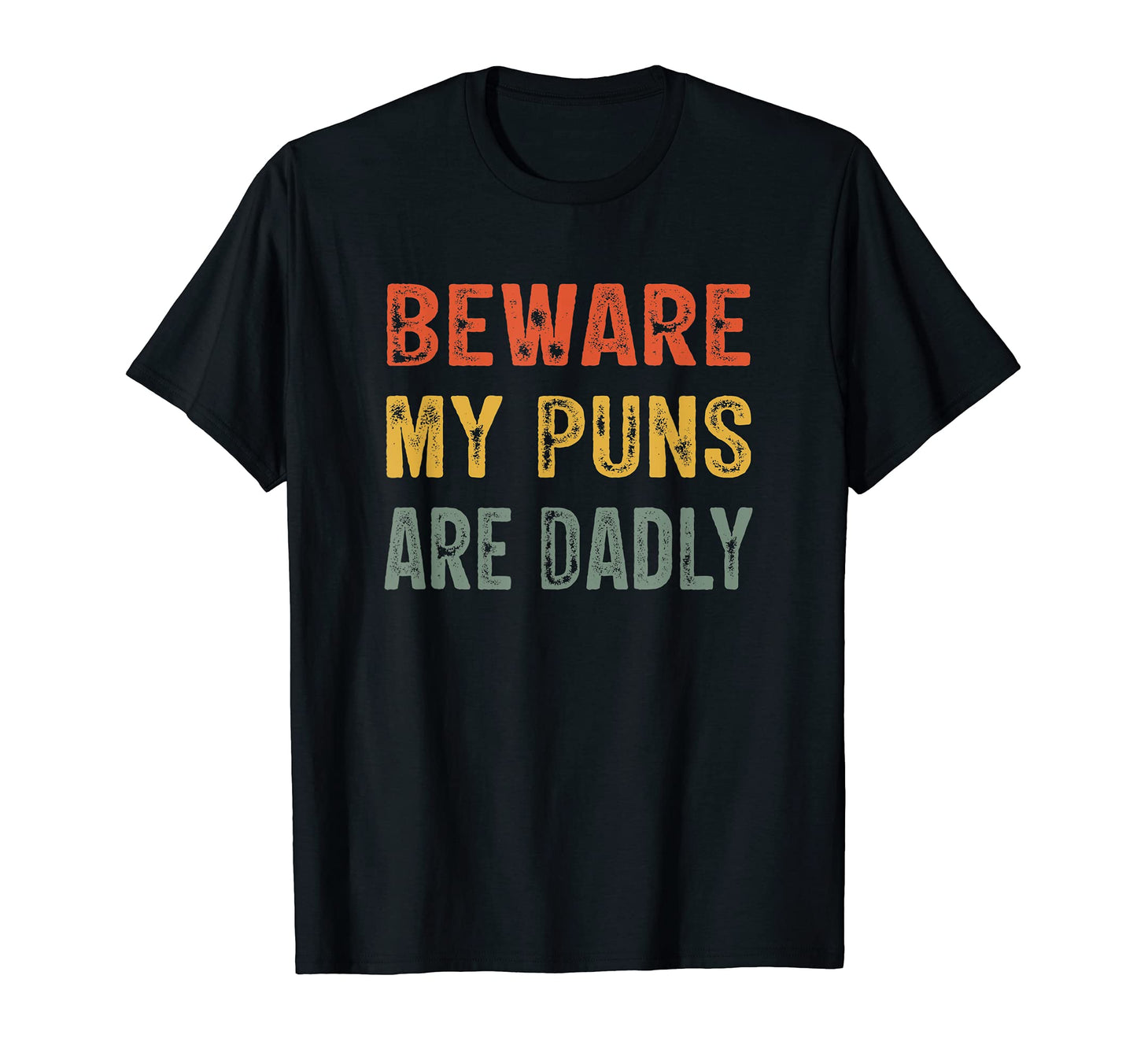 Beware My Puns Are Dadly Humorous Pun T-Shirt - Custom Art Print Unisex - T-Shirt, Sweatshirt, Hoodie