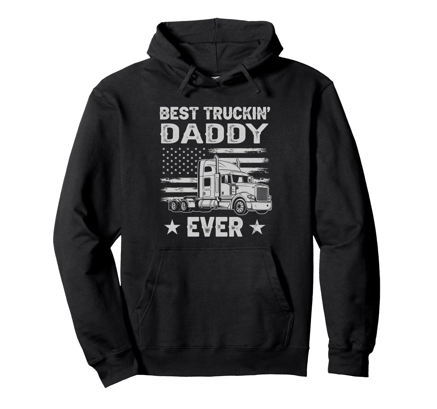 Best Truckin Dad Ever Funny Truck Hoodie - Fun Novelty Design Men Women - T-Shirt, Sweatshirt, Hoodie