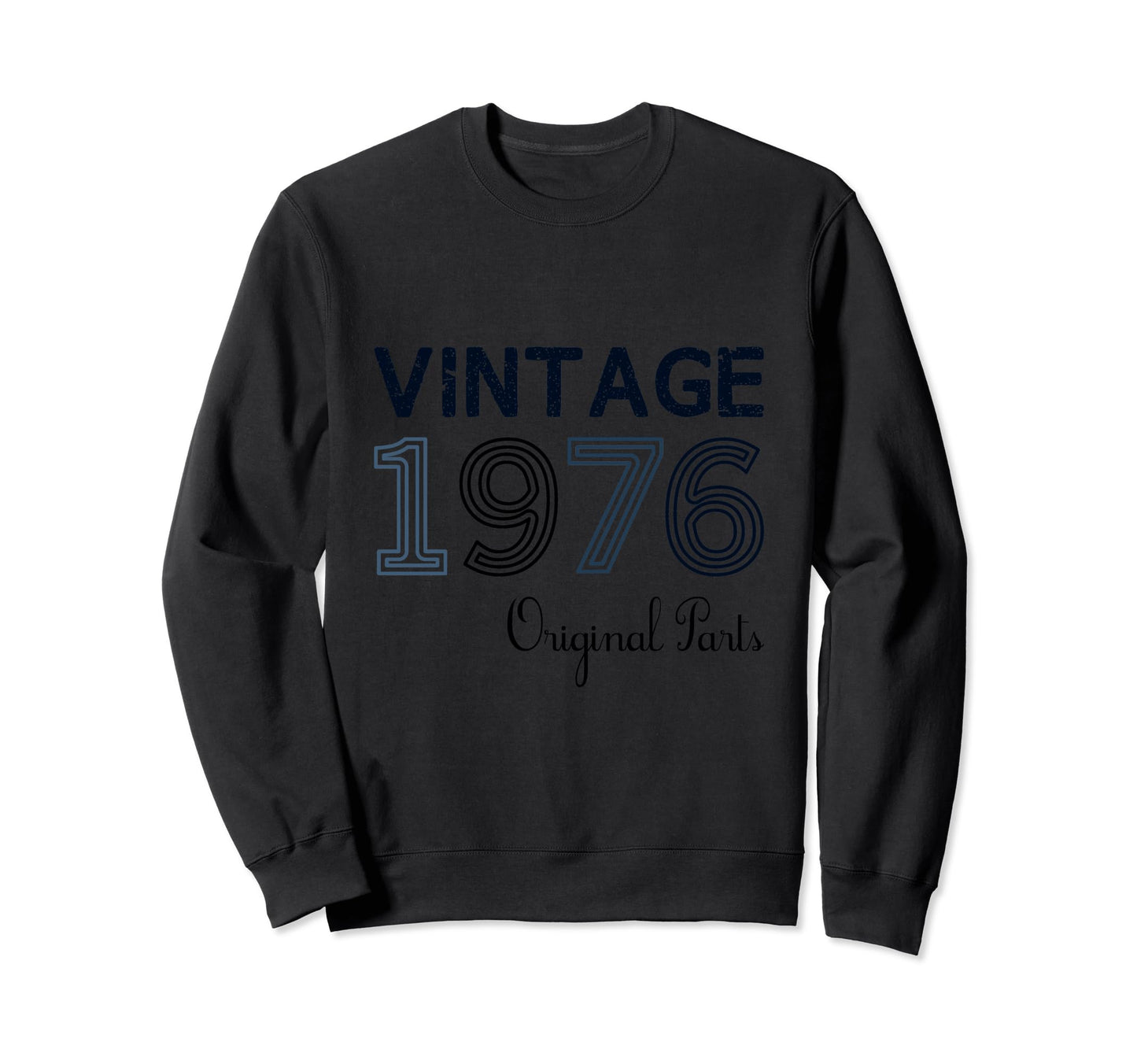 Year 1976 Gift Birthday Mom Dad Sweatshirt - Novelty Apparel Unisex - T-Shirt, Sweatshirt, Hoodie
