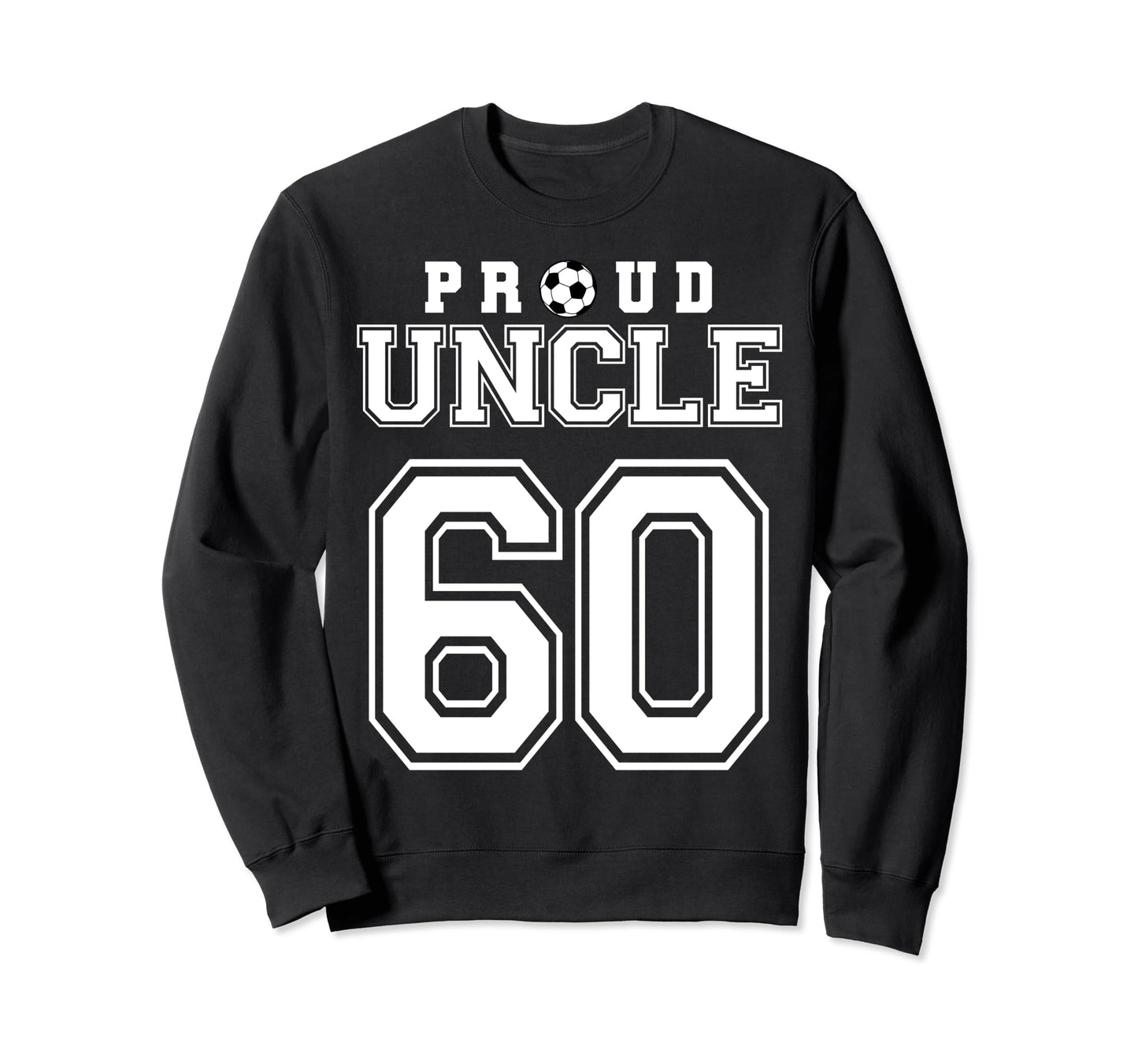 Number 60 Custom Proud Soccer Sweatshirt - Novelty Apparel for Adults - T-Shirt, Sweatshirt, Hoodie