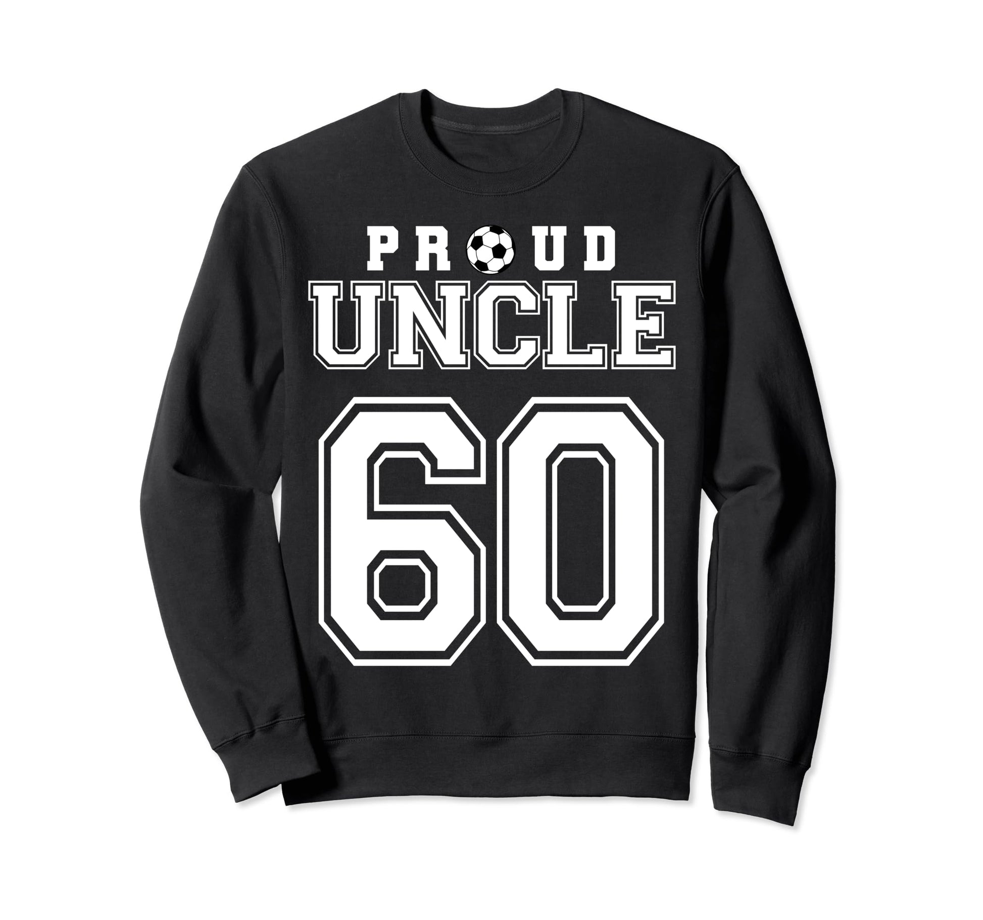 Number 60 Custom Proud Soccer Sweatshirt - Novelty Apparel for Adults - T-Shirt, Sweatshirt, Hoodie