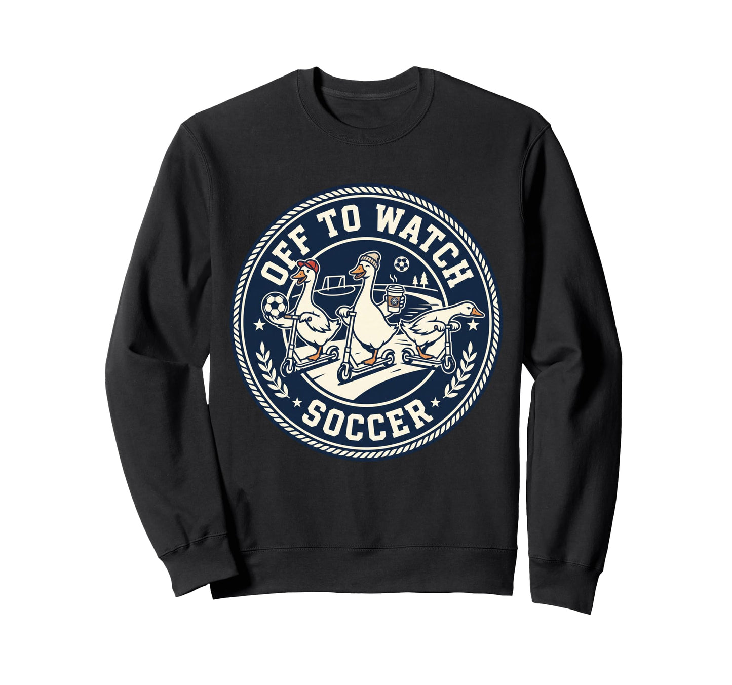 Off To Watch Soccer Silly Goose Sweatshirt - Custom Art Print for Adults - T-Shirt, Sweatshirt, Hoodie