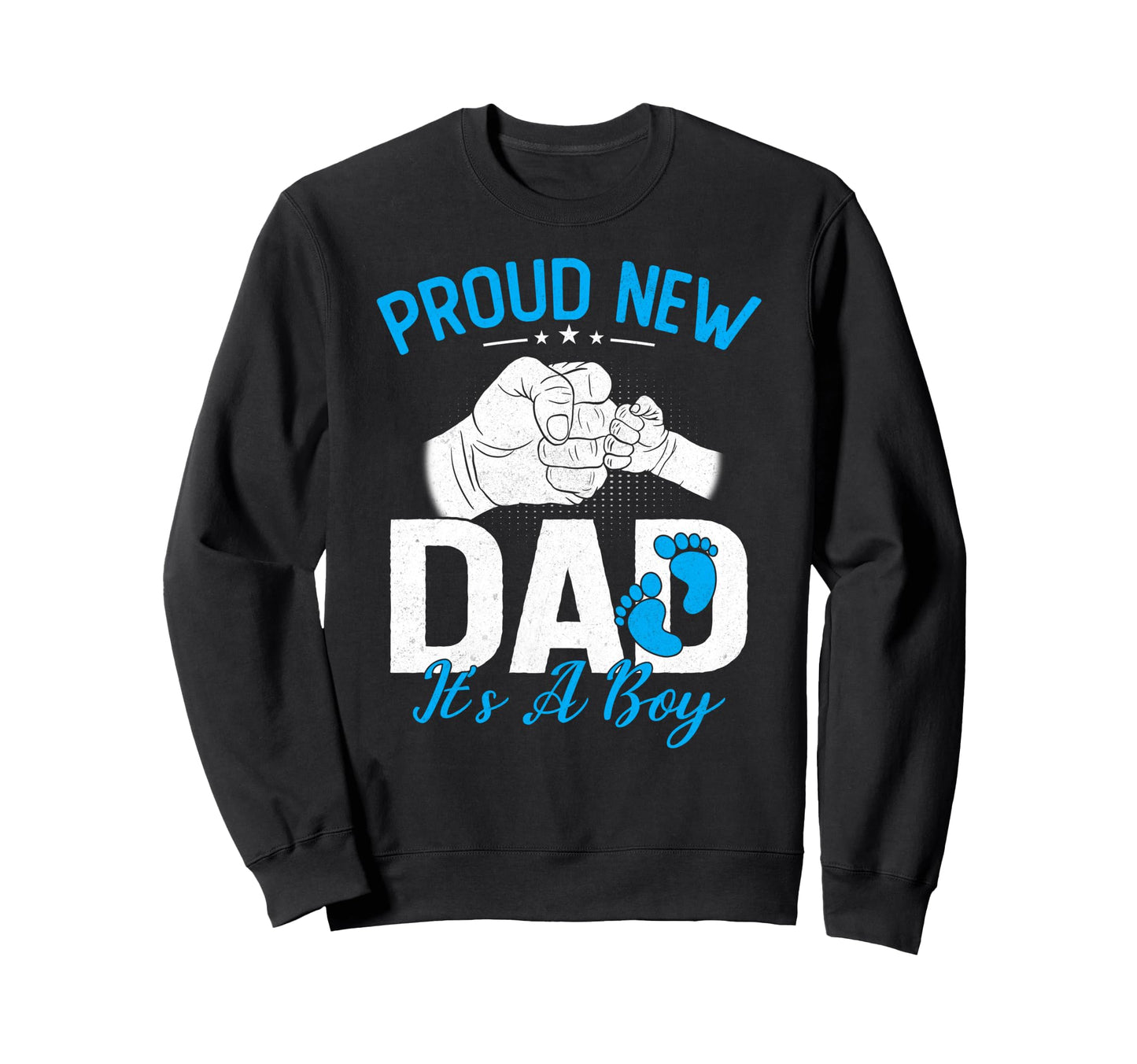 Proud New Dad Its Funny Fathers Day Sweatshirt - Trendy Graphic for Adults - T-Shirt, Sweatshirt, Hoodie