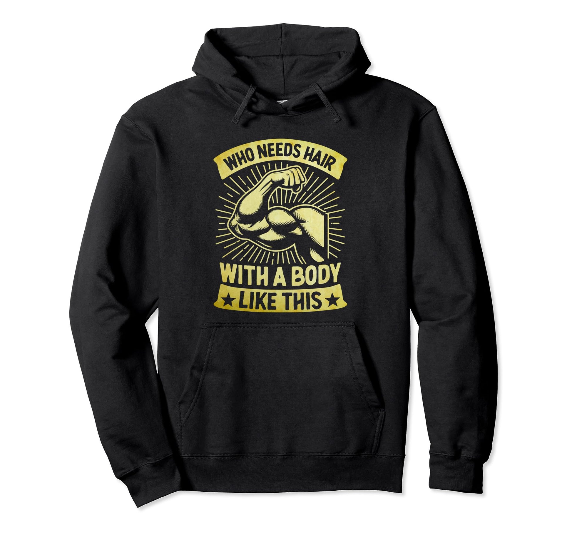 Body Like This Who Needs Hair Bald Balding Hoodie - Graphic Print Unisex - T-Shirt, Sweatshirt, Hoodie
