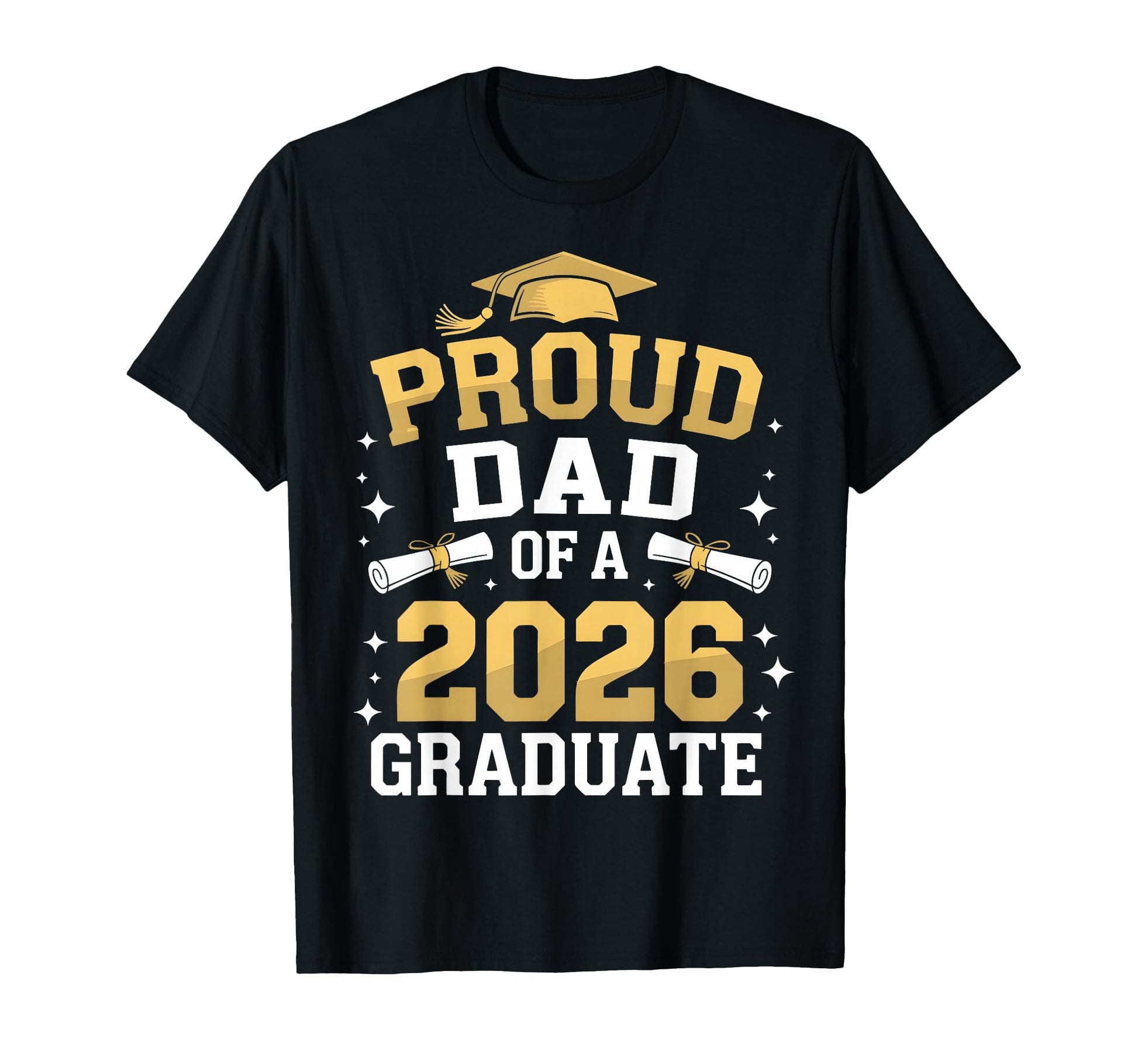 Proud Dad Class 2026 Graduate Senior T-Shirt - Fun Novelty Design Unisex - T-Shirt, Sweatshirt, Hoodie