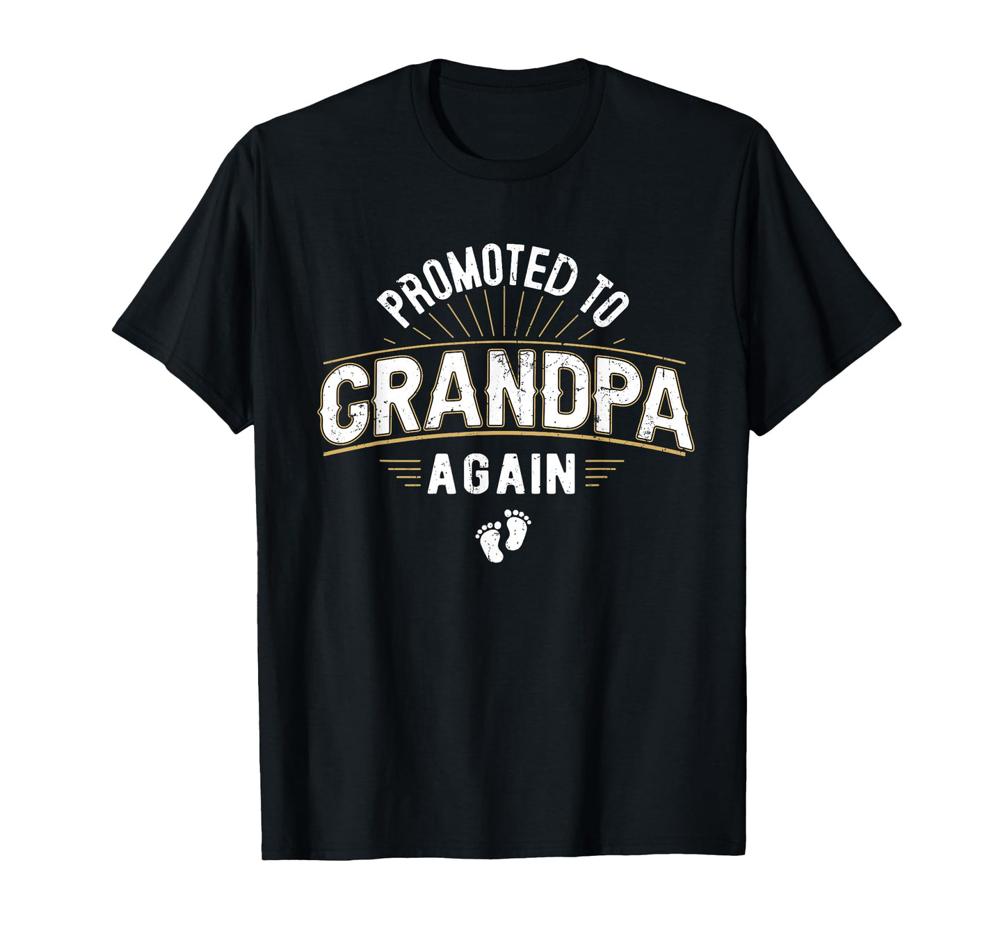 Promoted To Grandpa Again T-Shirt - Fun Novelty Design for Adults - T-Shirt, Sweatshirt, Hoodie