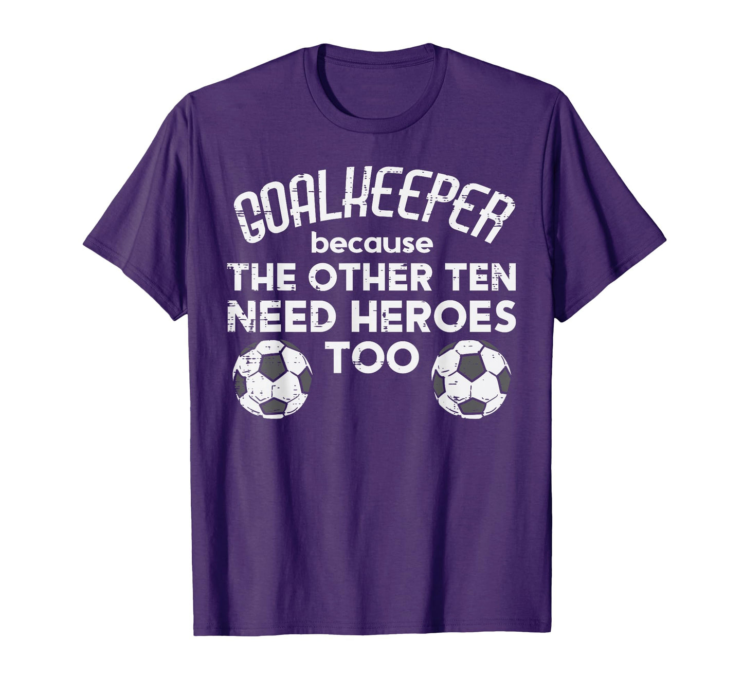 Goalkeeper Because Soccer Funny T-Shirt - Custom Art Print Men Women - T-Shirt, Sweatshirt, Hoodie