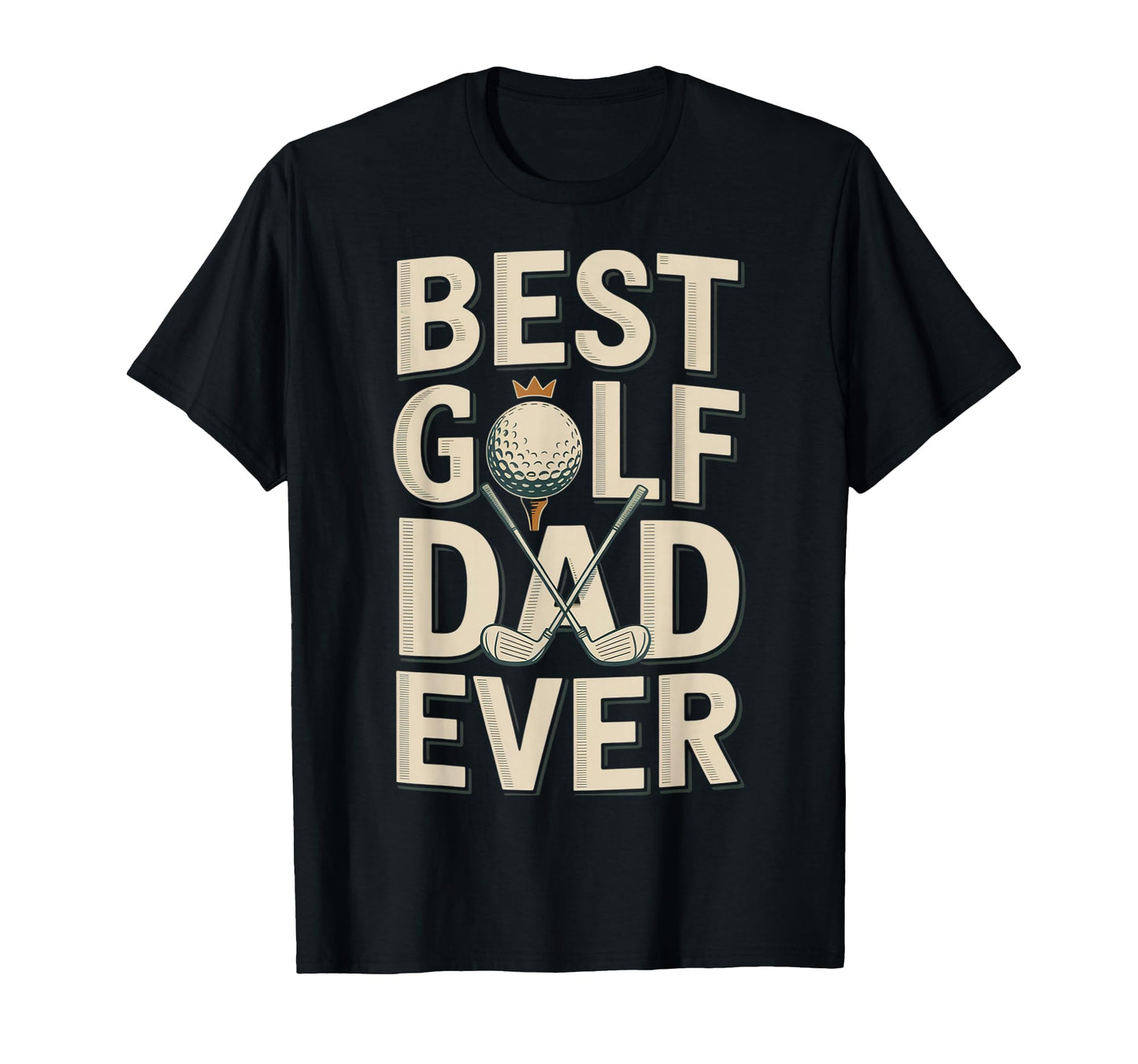 Best Golf Dad Ever Father Pride T-Shirt - Fun Novelty Design for Adults - T-Shirt, Sweatshirt, Hoodie