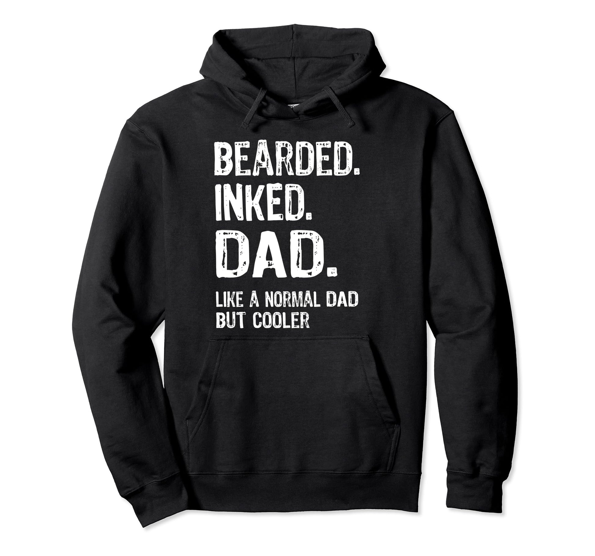 Bearded Inked Dad Funny Tattooed Dad Best Hoodie - Streetwear Style Unisex - T-Shirt, Sweatshirt, Hoodie