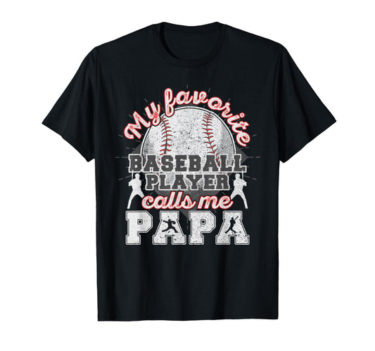 Baseball Papa Dad My Favorite Baseball T-Shirt - Fun Novelty Design Unisex - T-Shirt, Sweatshirt, Hoodie