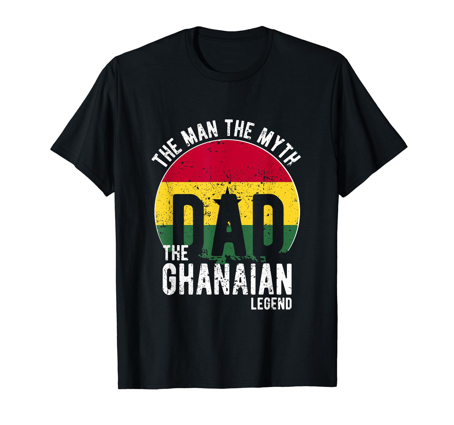 Myth Ghanaian Legend Dad Ghanaian T-Shirt - Fun Novelty Design Unisex - T-Shirt, Sweatshirt, Hoodie