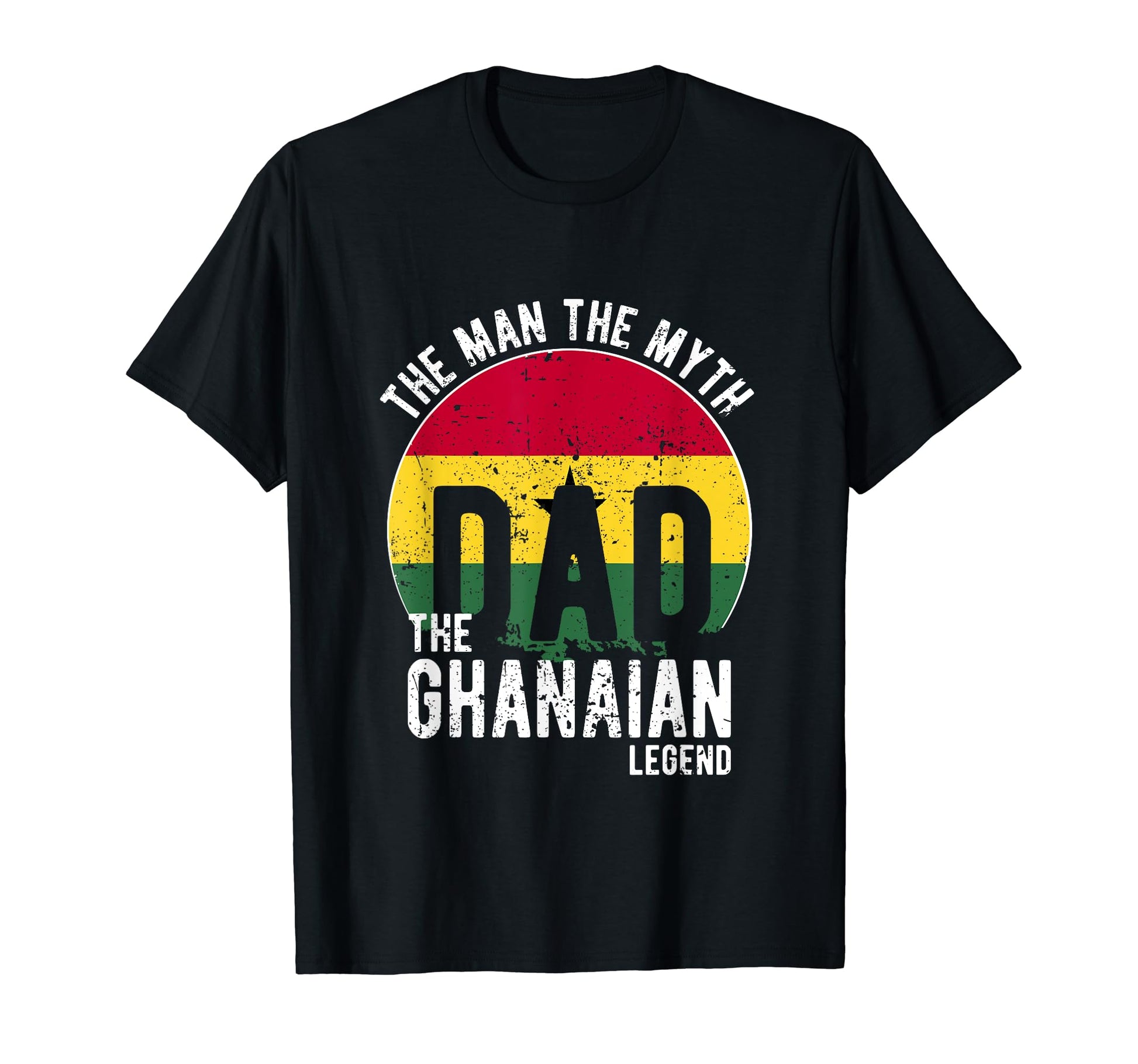 Myth Ghanaian Legend Dad Ghanaian T-Shirt - Fun Novelty Design Unisex - T-Shirt, Sweatshirt, Hoodie