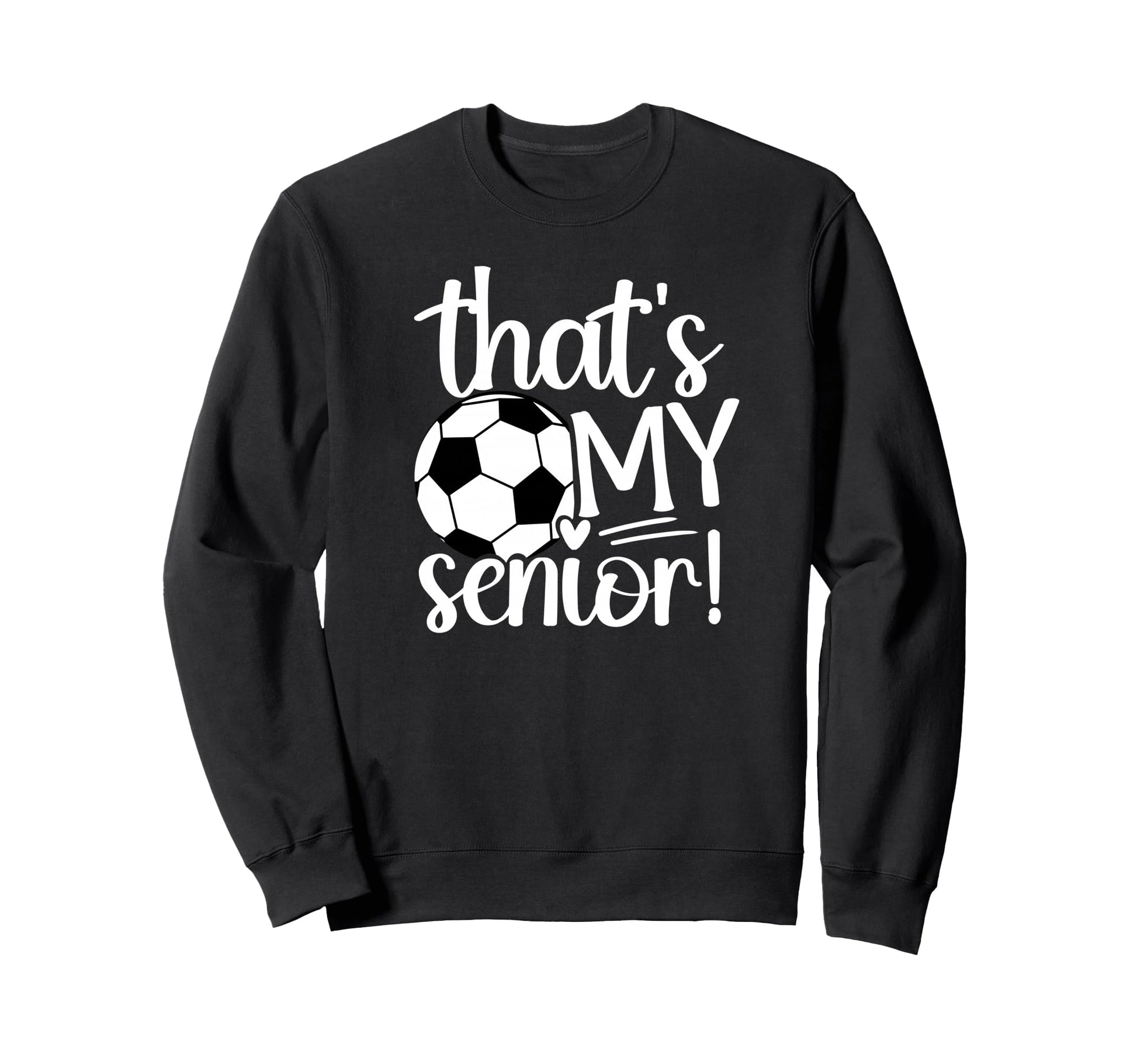 Thats My Soccer Senior Mom Soccer Sweatshirt - Unique Graphic Men Women - T-Shirt, Sweatshirt, Hoodie