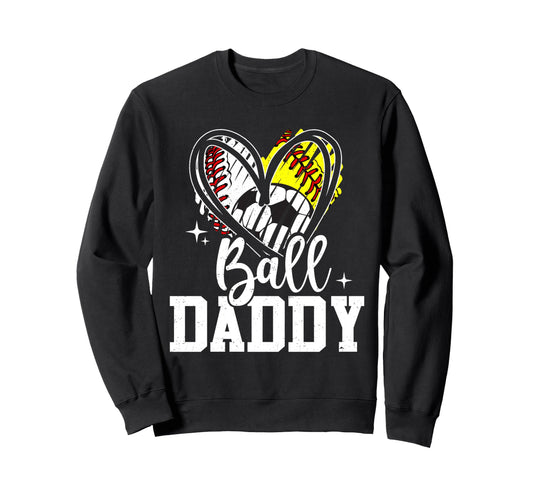 Ball Daddy Baseball Softball Sweatshirt - Custom Art Print for Adults - T-Shirt, Sweatshirt, Hoodie