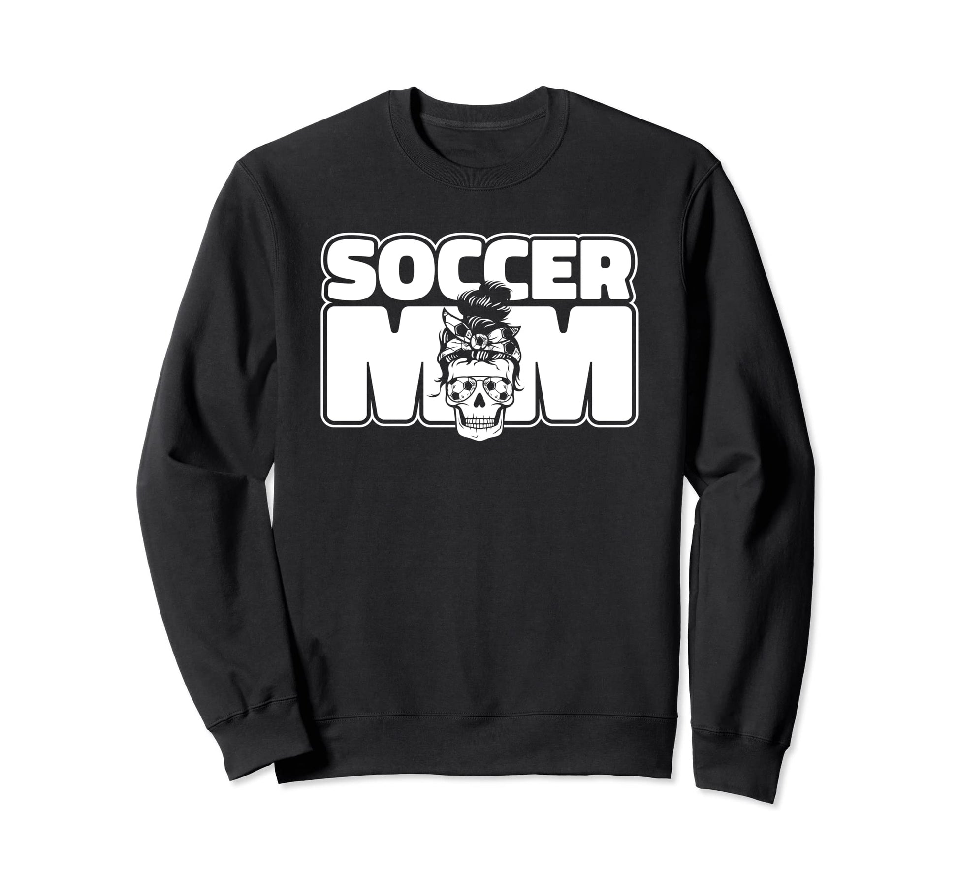 Soccer Mom Futbol Fu Ball Goal Sweatshirt - Novelty Apparel Men Women - T-Shirt, Sweatshirt, Hoodie