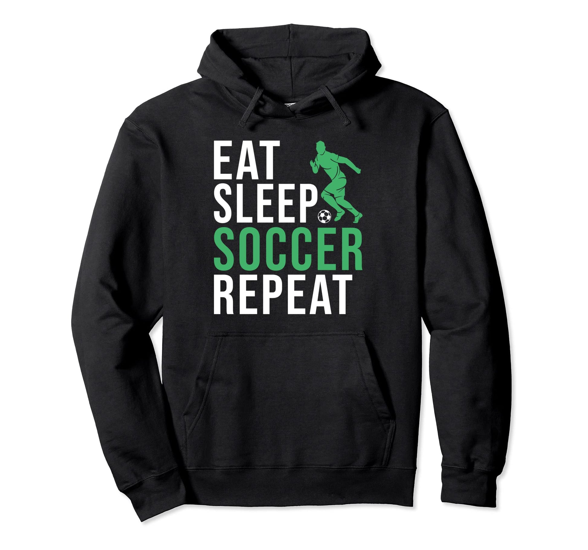 Eat Sleep Soccer Repeat Soccer Hoodie - Graphic Print Men Women - T-Shirt, Sweatshirt, Hoodie