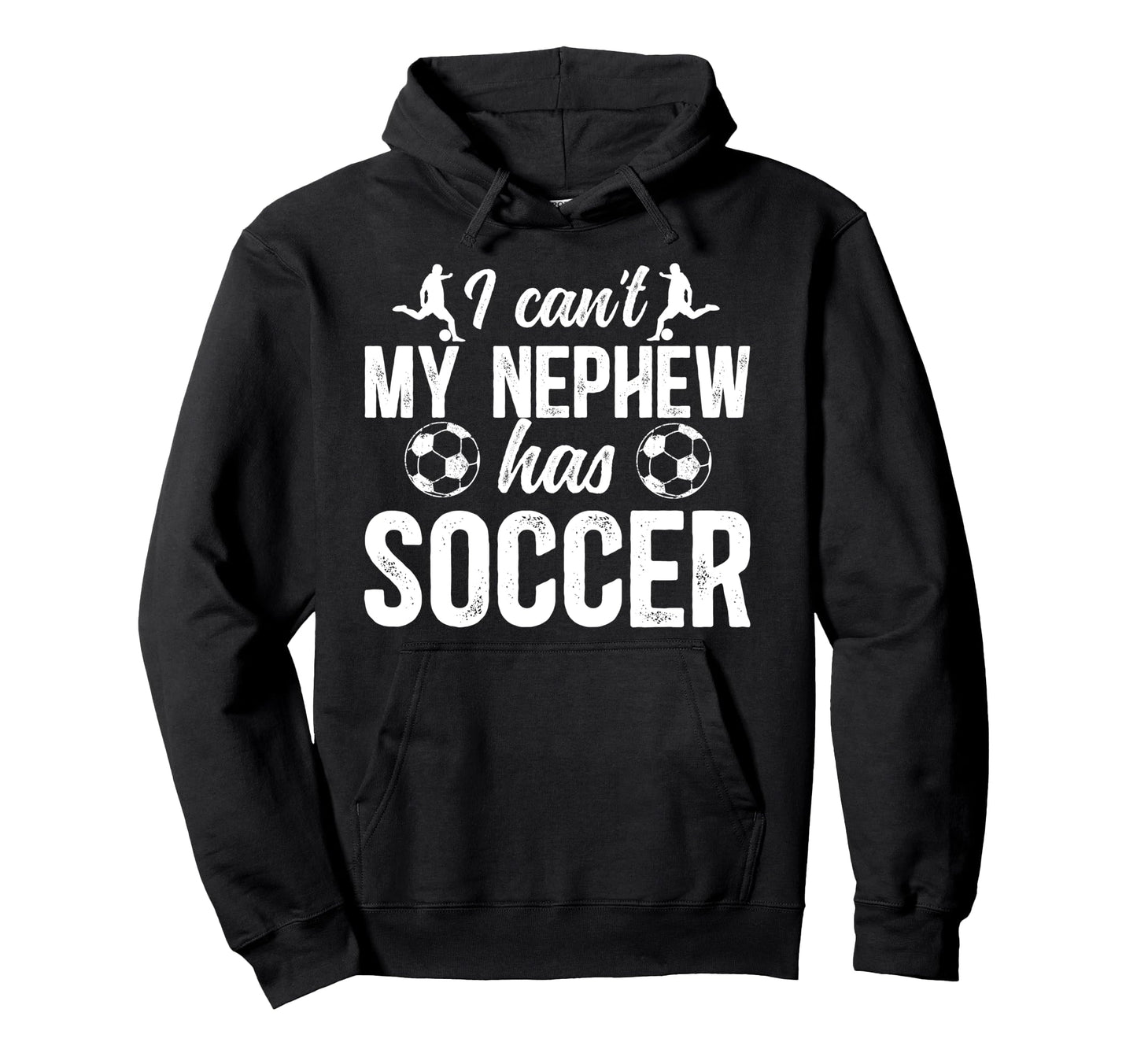 My Nephew Has Soccer Uncle Soccer Player Hoodie - Graphic Print for Adults - T-Shirt, Sweatshirt, Hoodie