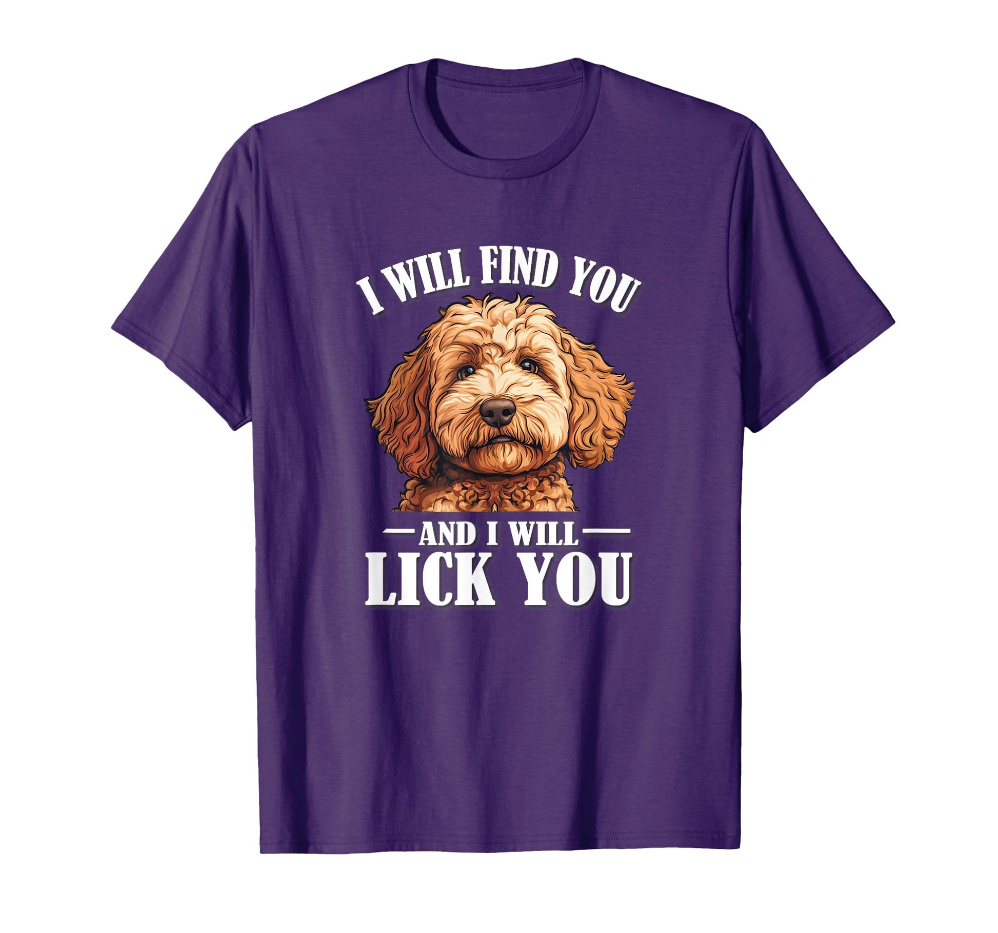Funny Find You Lick You Goldendoodle T-Shirt - Streetwear Style for Adults - T-Shirt, Sweatshirt, Hoodie
