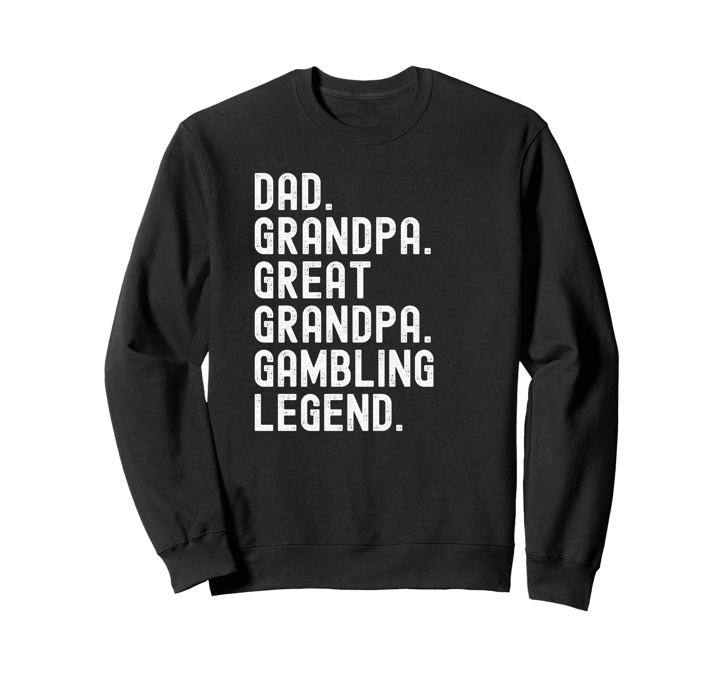 Husband Dad Grandpa Great Grandpa Sweatshirt - Streetwear Style Unisex - T-Shirt, Sweatshirt, Hoodie