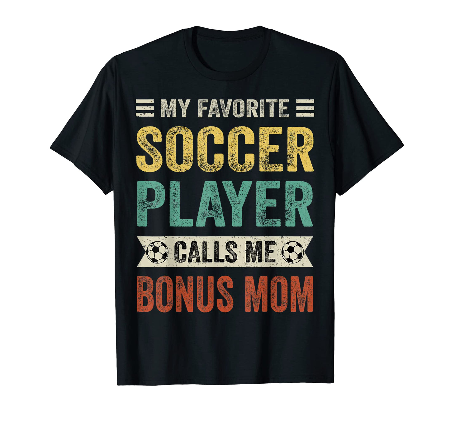 My Favorite Soccer Player Calls Me Bonus T-Shirt - Novelty Apparel Unisex - T-Shirt, Sweatshirt, Hoodie