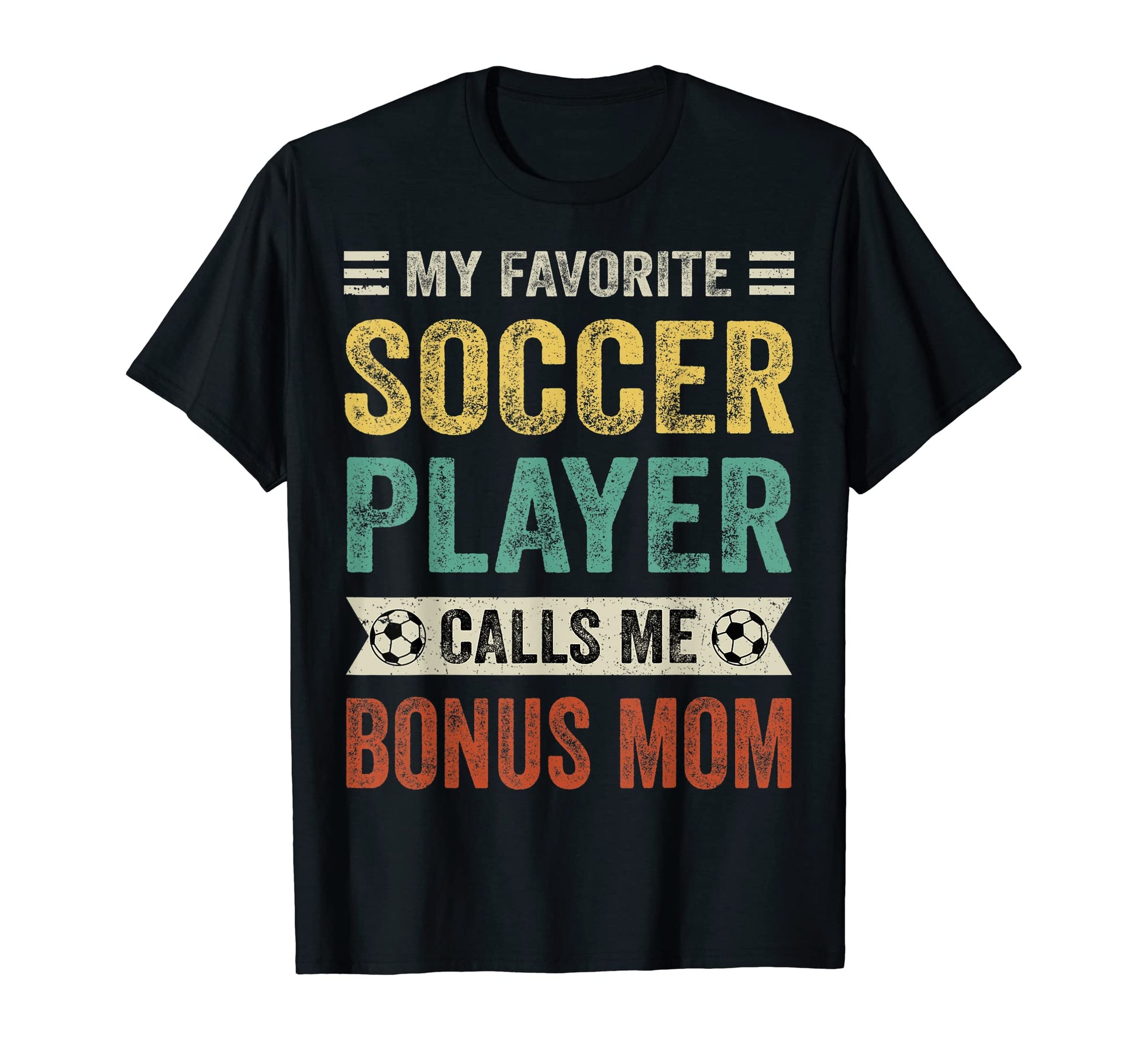 My Favorite Soccer Player Calls Me Bonus T-Shirt - Novelty Apparel Unisex - T-Shirt, Sweatshirt, Hoodie