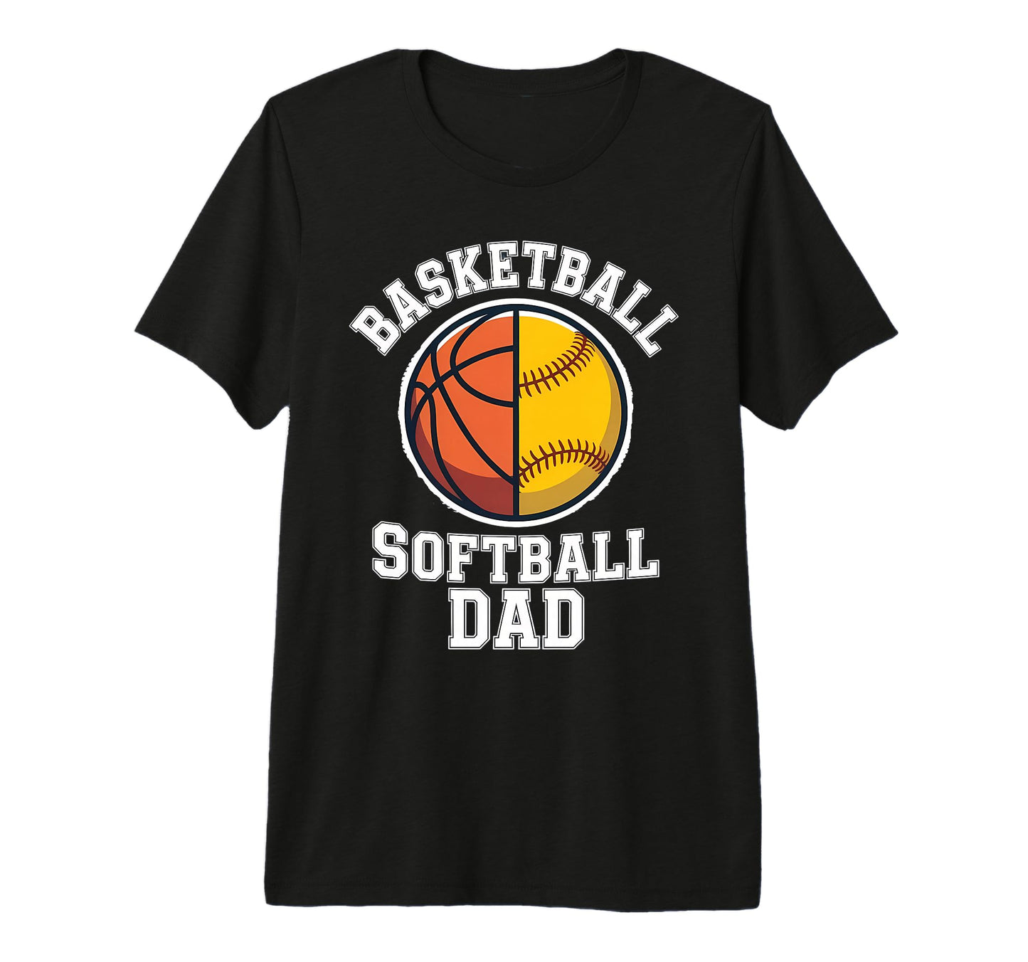 Basketball Softball Dad Fathers Day T-Shirt - Custom Art Print for Adults - T-Shirt, Sweatshirt, Hoodie