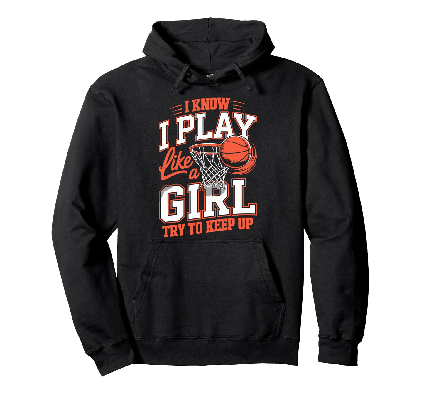 I Know I Play Like Try To Keep Up Hoodie - Streetwear Style Men Women - T-Shirt, Sweatshirt, Hoodie