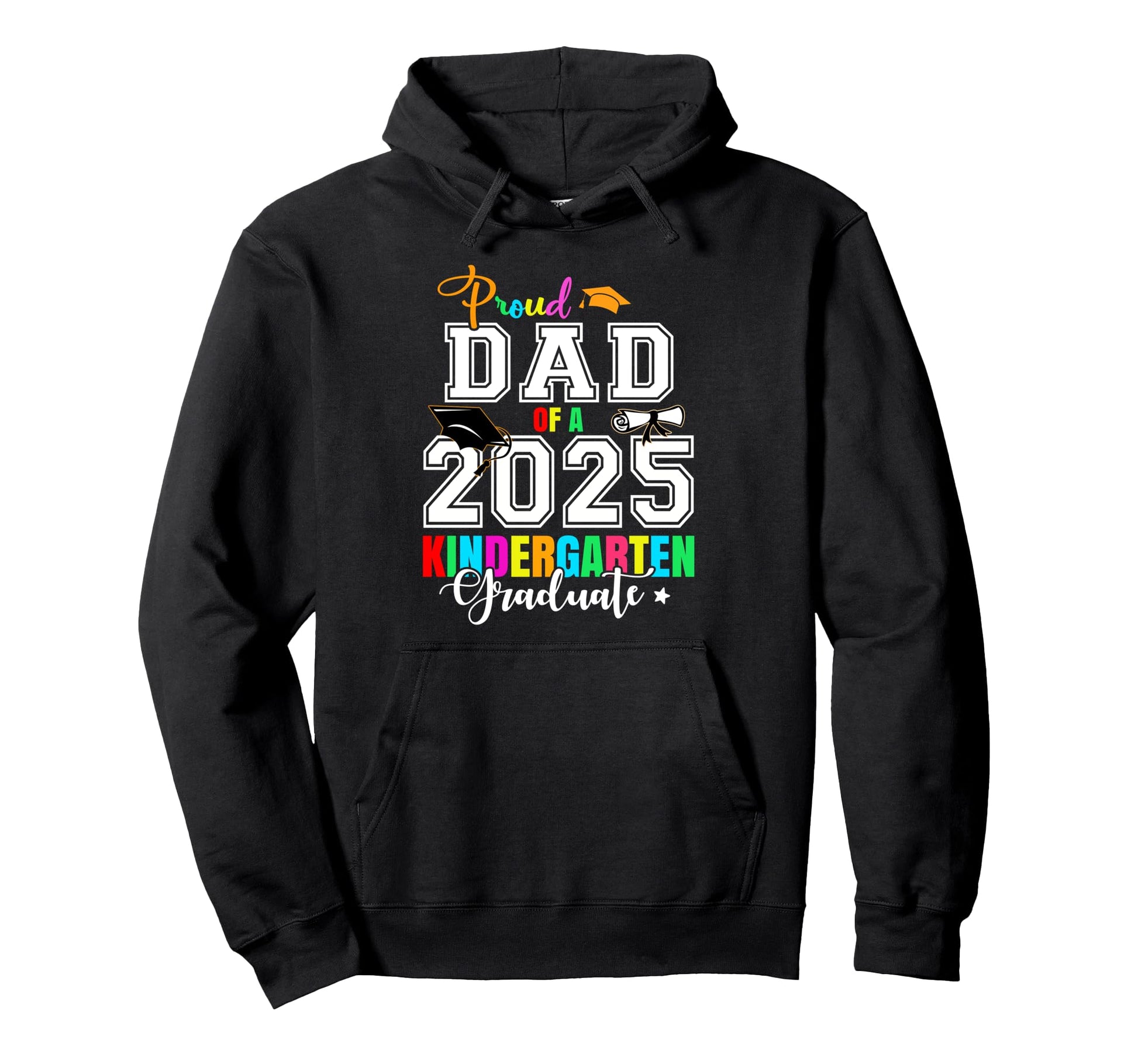 Proud Dad 2025 Kindergarten Hoodie - Casual Everyday Wear Men Women - T-Shirt, Sweatshirt, Hoodie