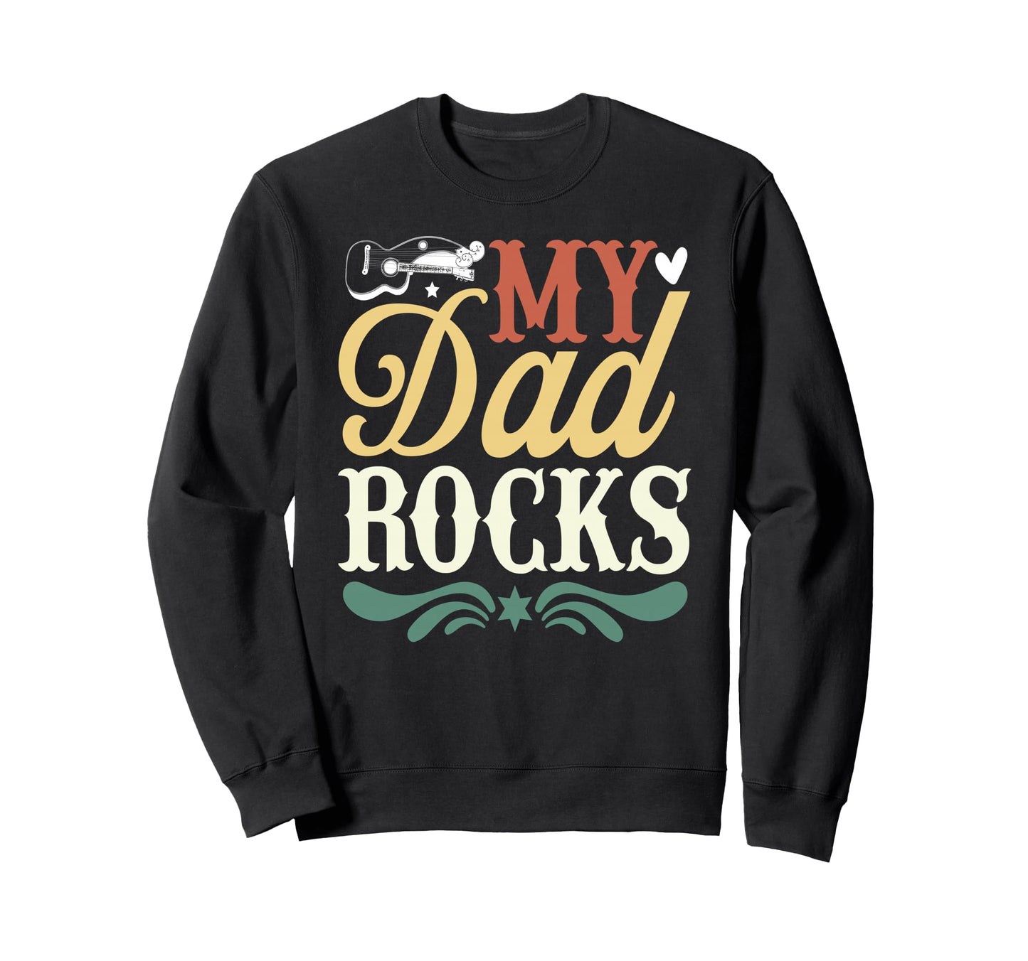 My Dad Rocks Daddy Pa Fathers Day Sweatshirt - Unique Graphic for Adults - T-Shirt, Sweatshirt, Hoodie
