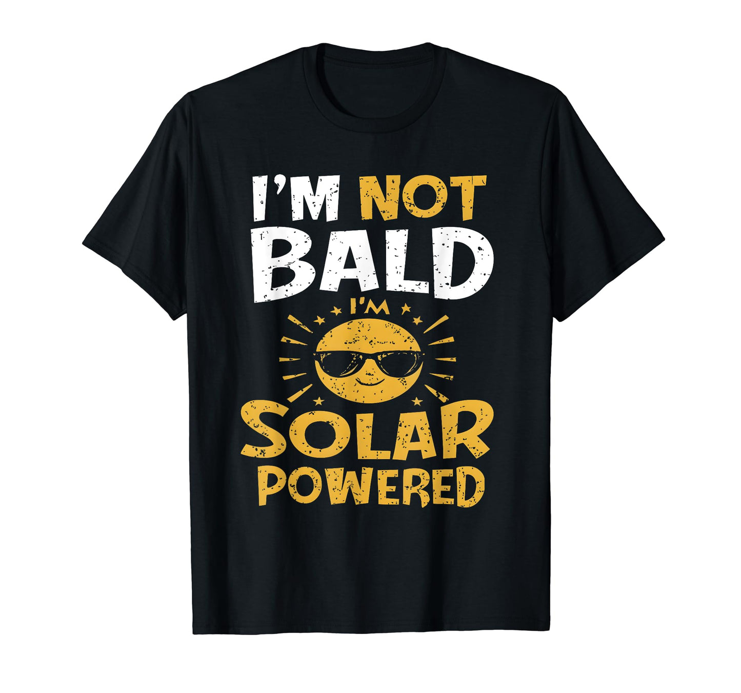 Funny Im Not Bald Im Solar Powered Mens T-Shirt - Streetwear Style Unisex - T-Shirt, Sweatshirt, Hoodie