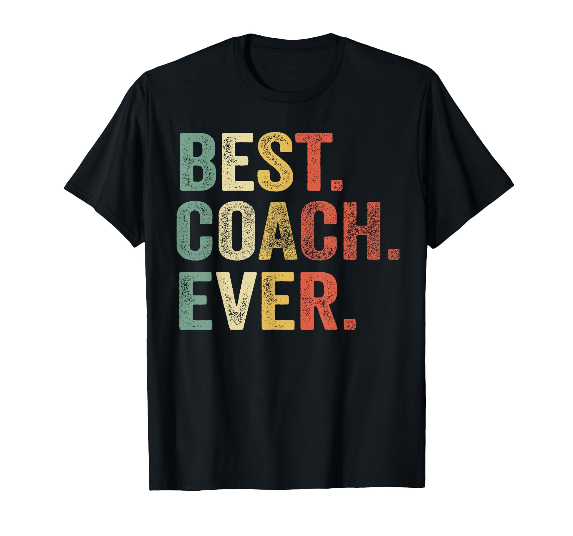 Best Coach Ever Gifts Funny Coaching T-Shirt - Unique Graphic Men Women - T-Shirt, Sweatshirt, Hoodie