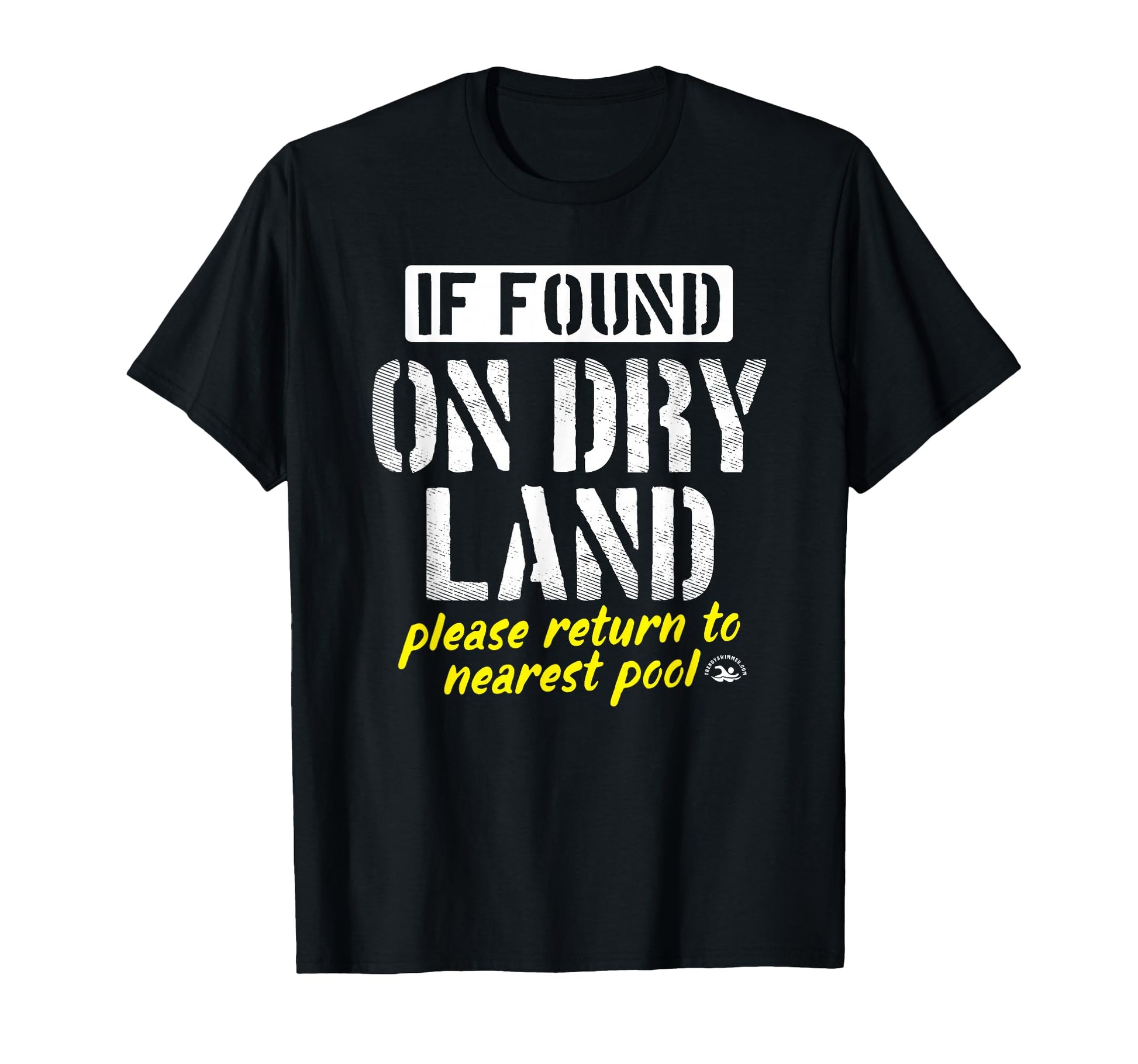 Found Dry Land Please Return To Pool T-Shirt - Minimalist Print for Adults - T-Shirt, Sweatshirt, Hoodie